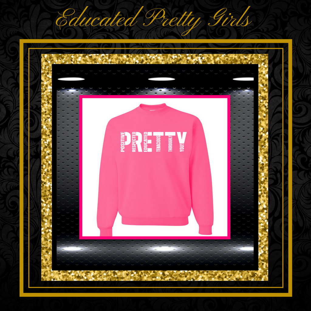 P.R.E.T.T.Y. sweatshirts