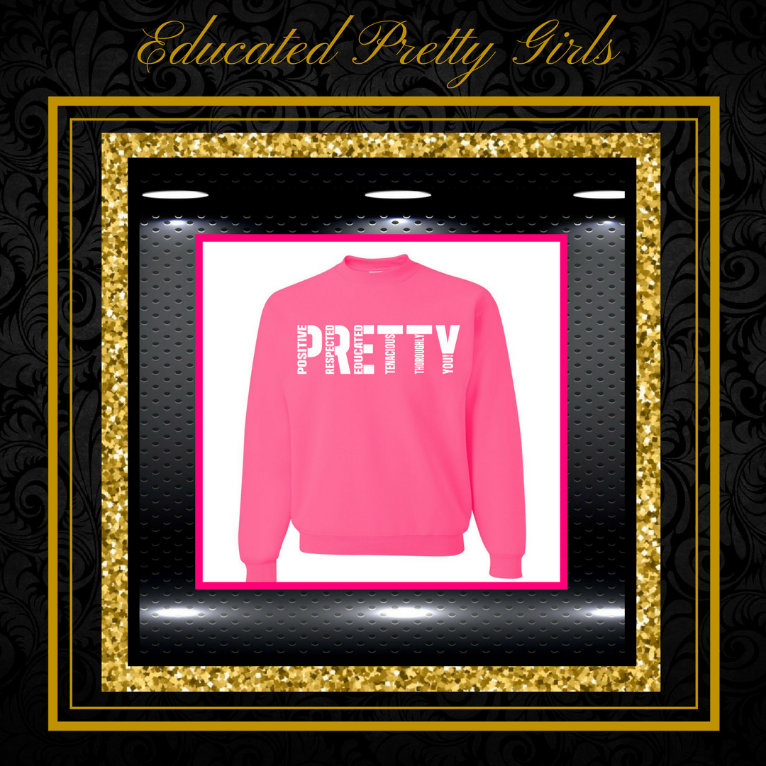 P.R.E.T.T.Y. sweatshirts