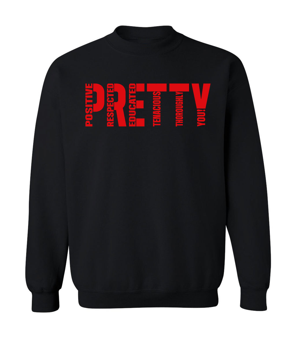 "P.R.E.T.T.Y." Sweatshirts