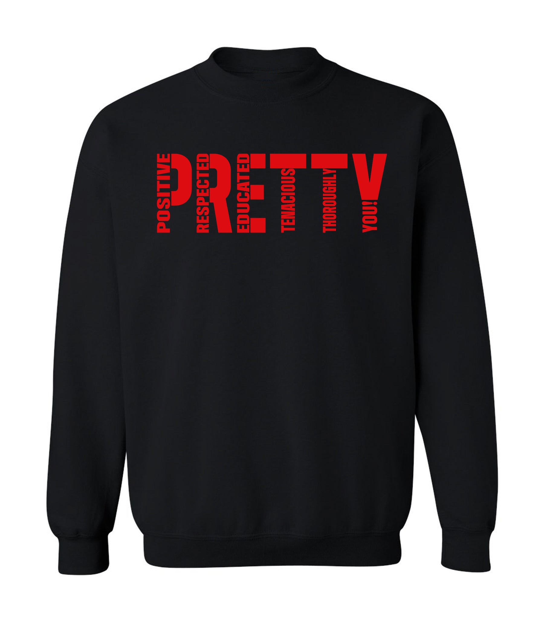 "P.R.E.T.T.Y." Sweatshirts
