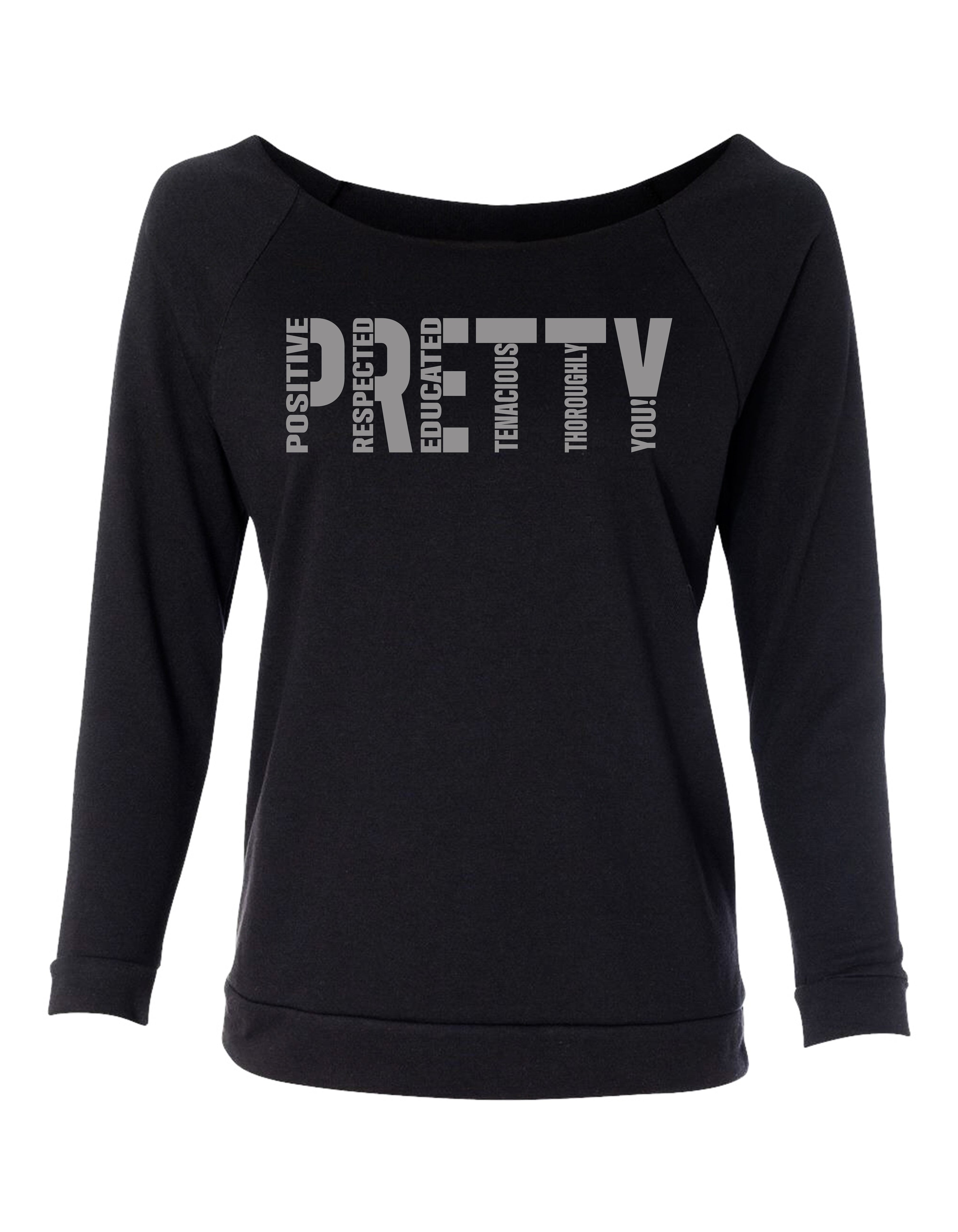 "P.R.E.T.T.Y." Looseneck raglan