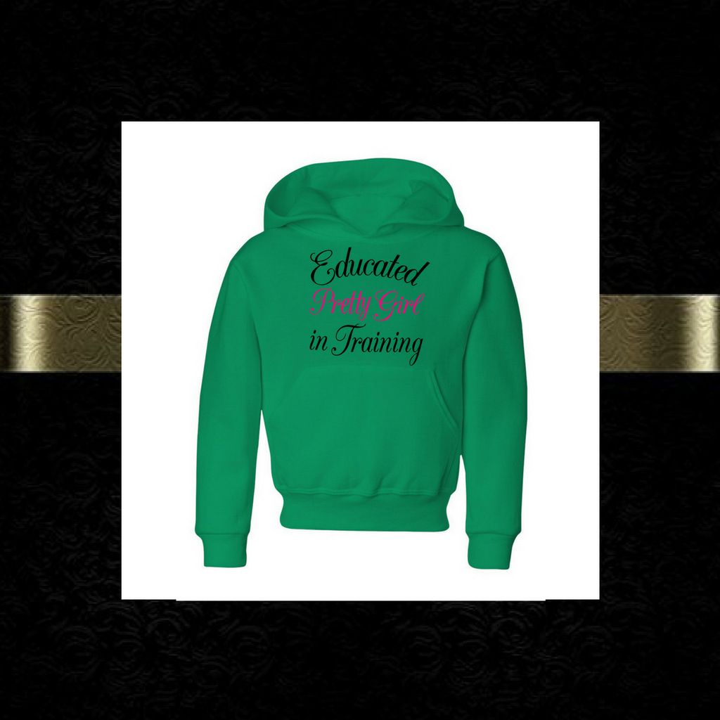 Educated Pretty Girl in Training hoodie