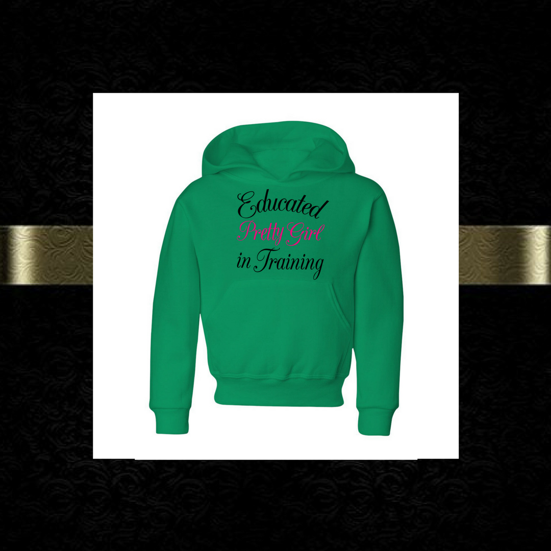 Educated Pretty Girl in Training hoodie