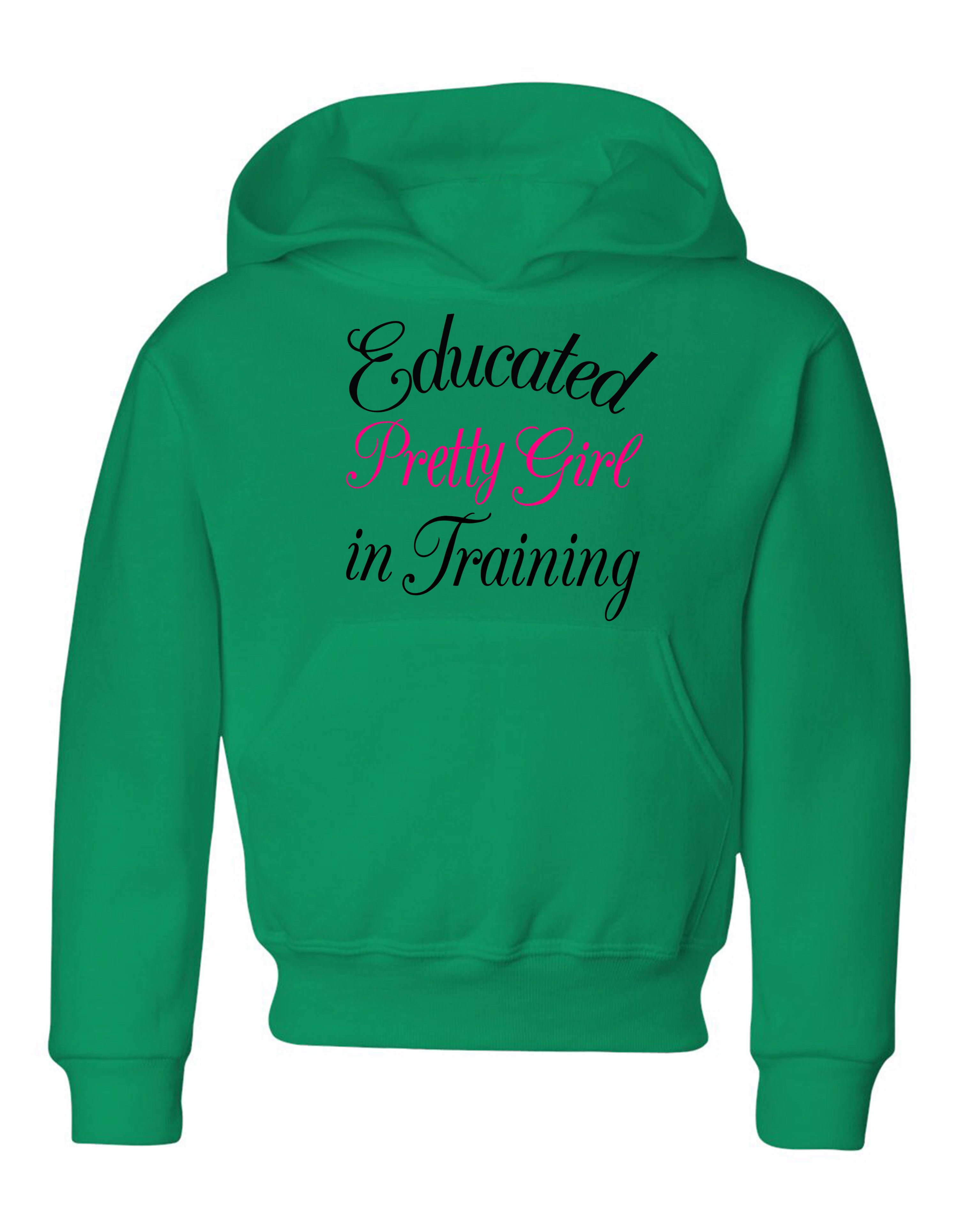 Educated Pretty Girl in Training hoodie