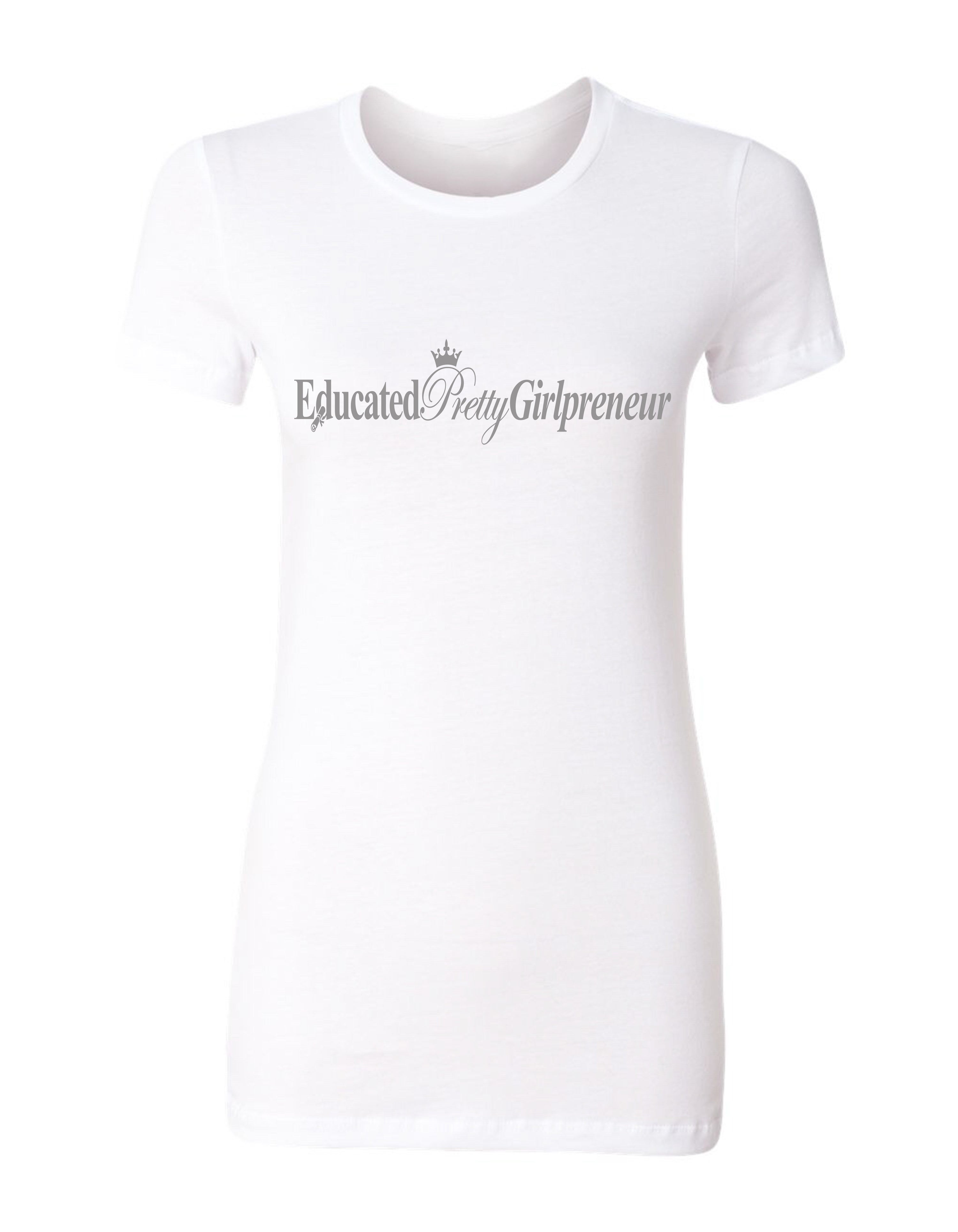 EducatedPrettyGirlpreneur t-shirt