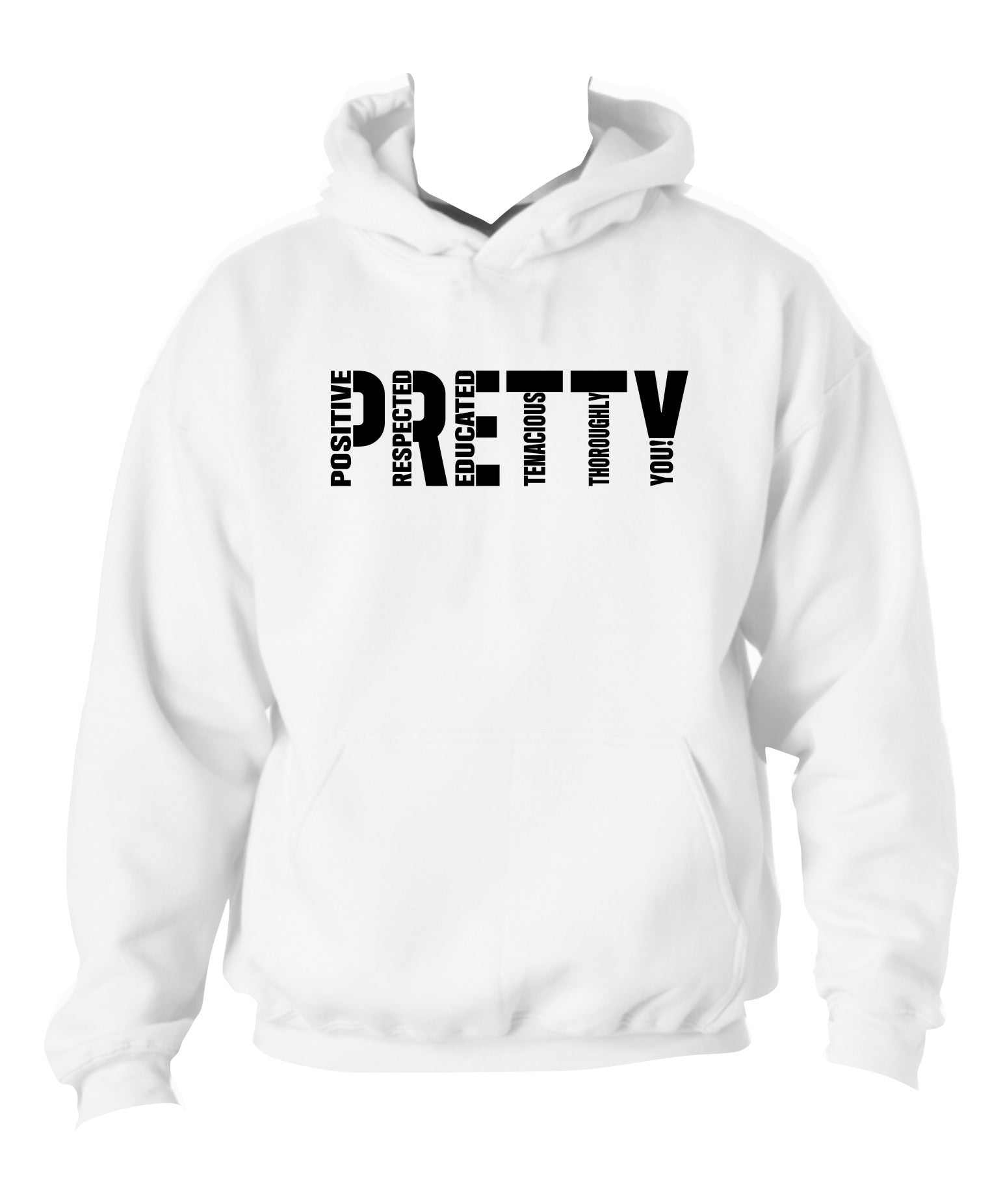 P.R.E.T.T.Y. hoodie