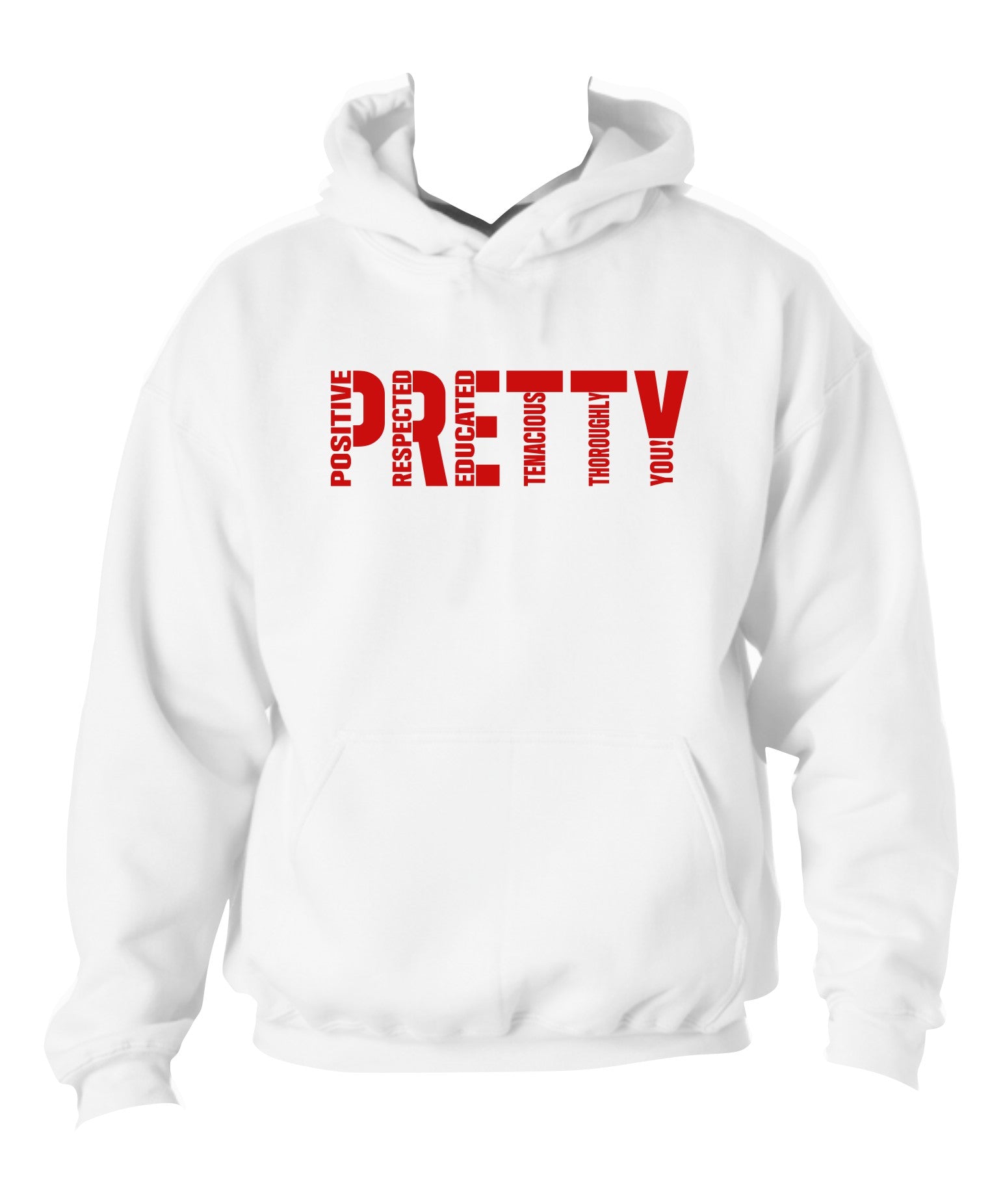 P.R.E.T.T.Y. hoodie
