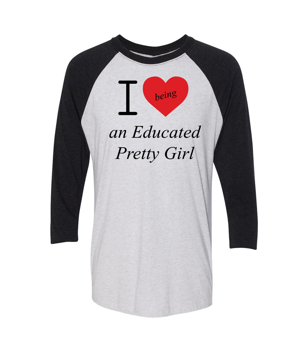 I love being an Educated Pretty Girl