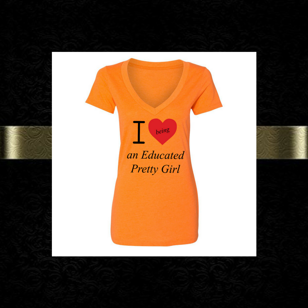 Mantra "I ❤️being an Educated Pretty Girl" V-neck Tee