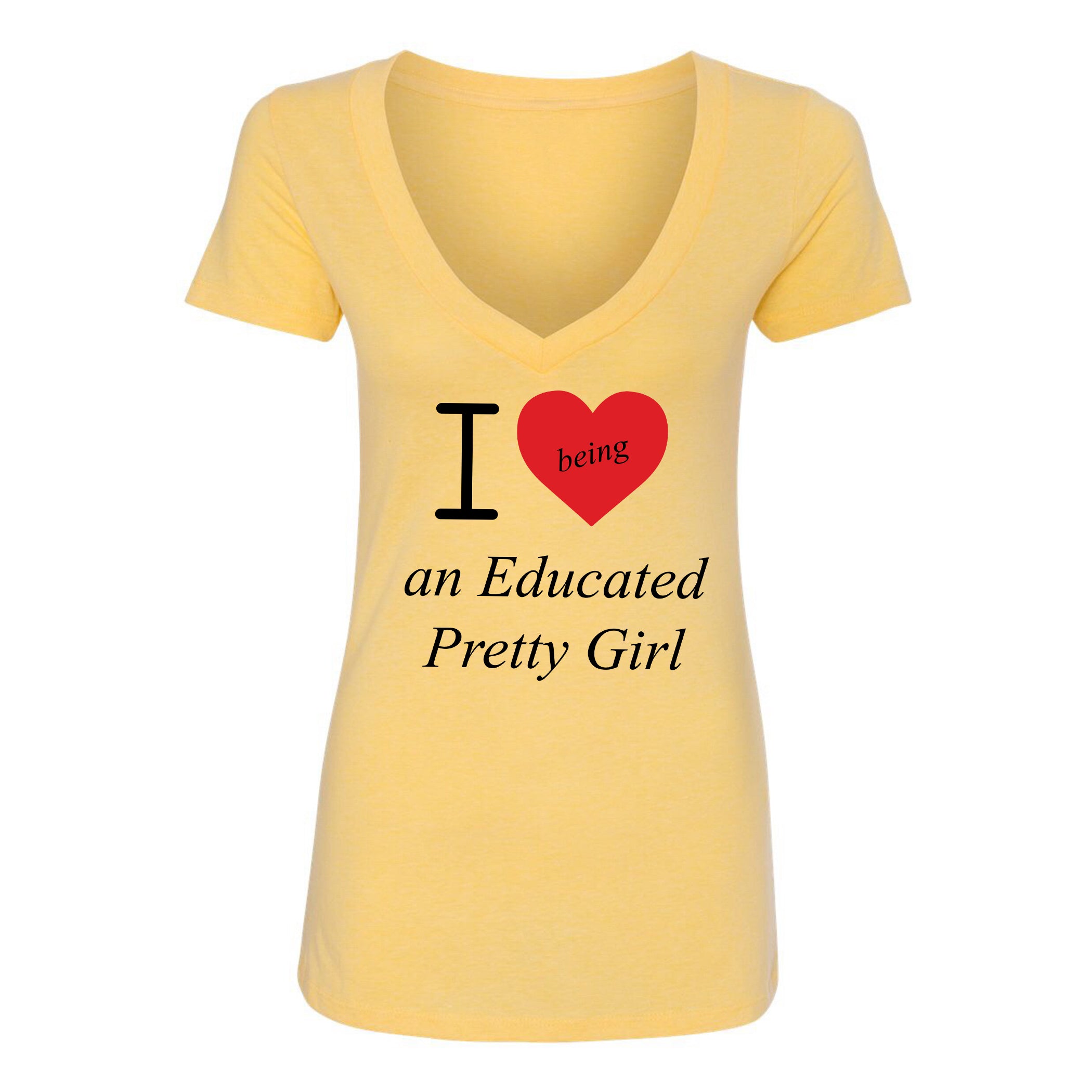 Mantra "I ❤️being an Educated Pretty Girl" V-neck Tee