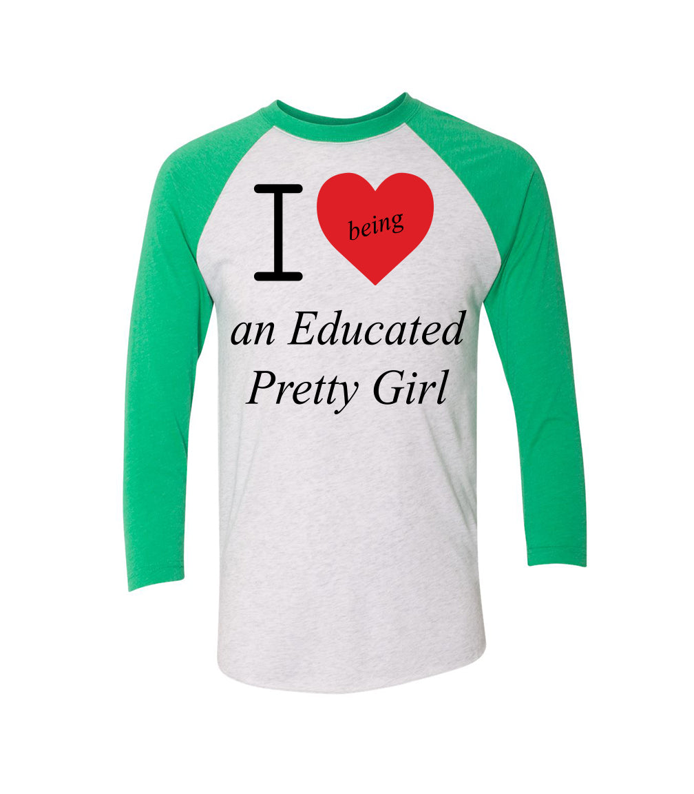 I love being an Educated Pretty Girl