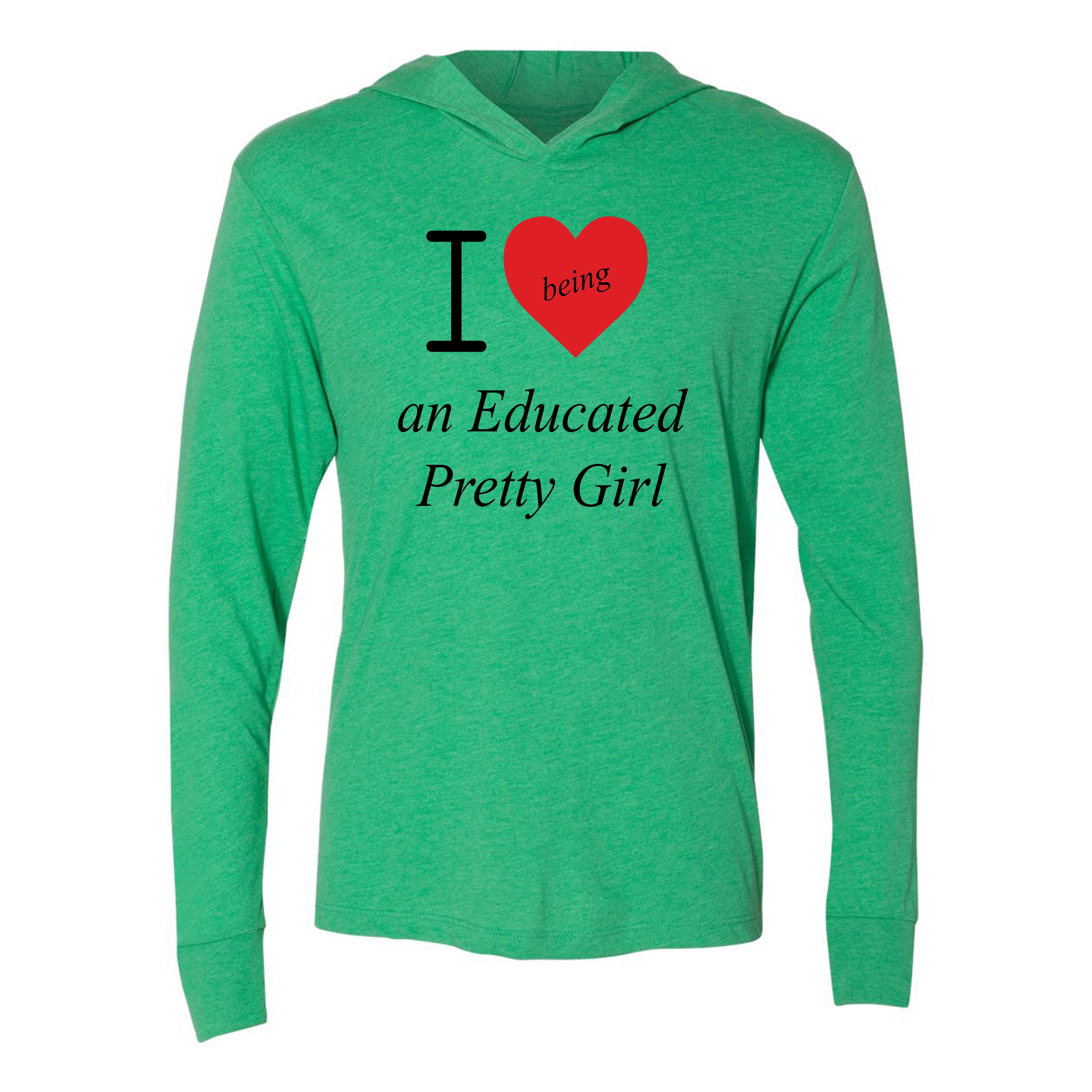 Mantra "I ❤️ being an Educated Pretty Girl" T-shirt hoodie