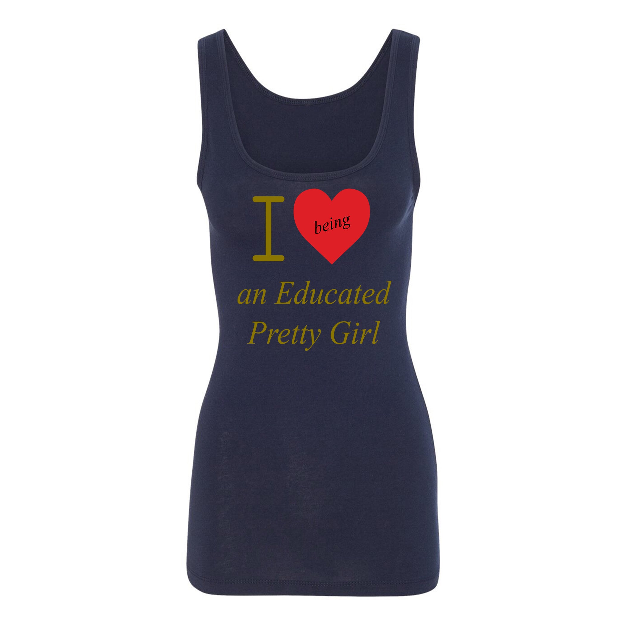 Mantra "I ❤️being an Educated Pretty Girl" Tank Top