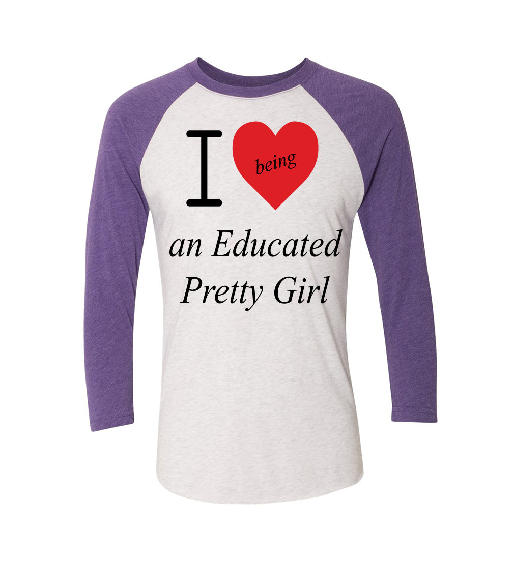 I love being an Educated Pretty Girl