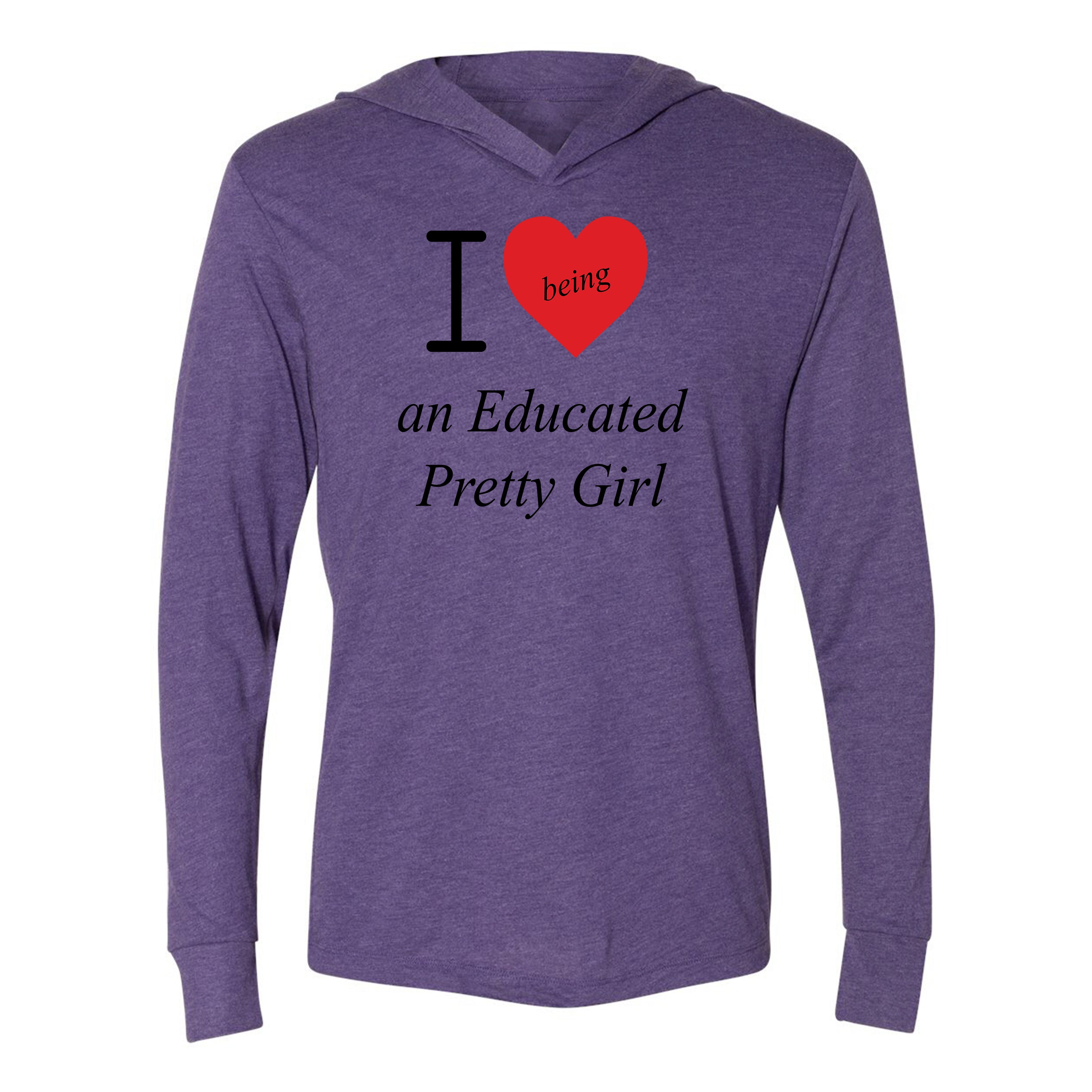 Mantra "I ❤️ being an Educated Pretty Girl" T-shirt hoodie