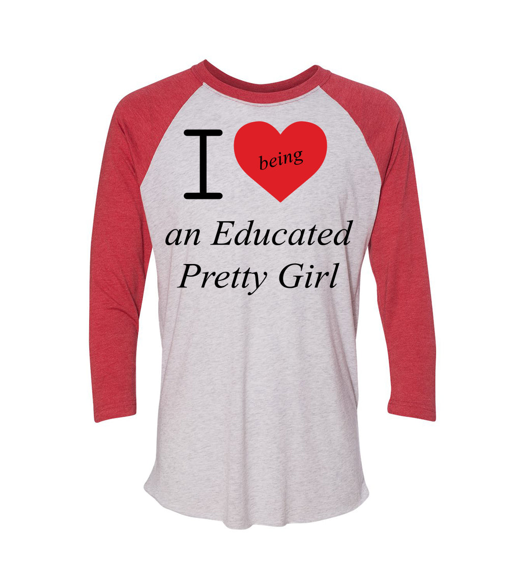 I love being an Educated Pretty Girl