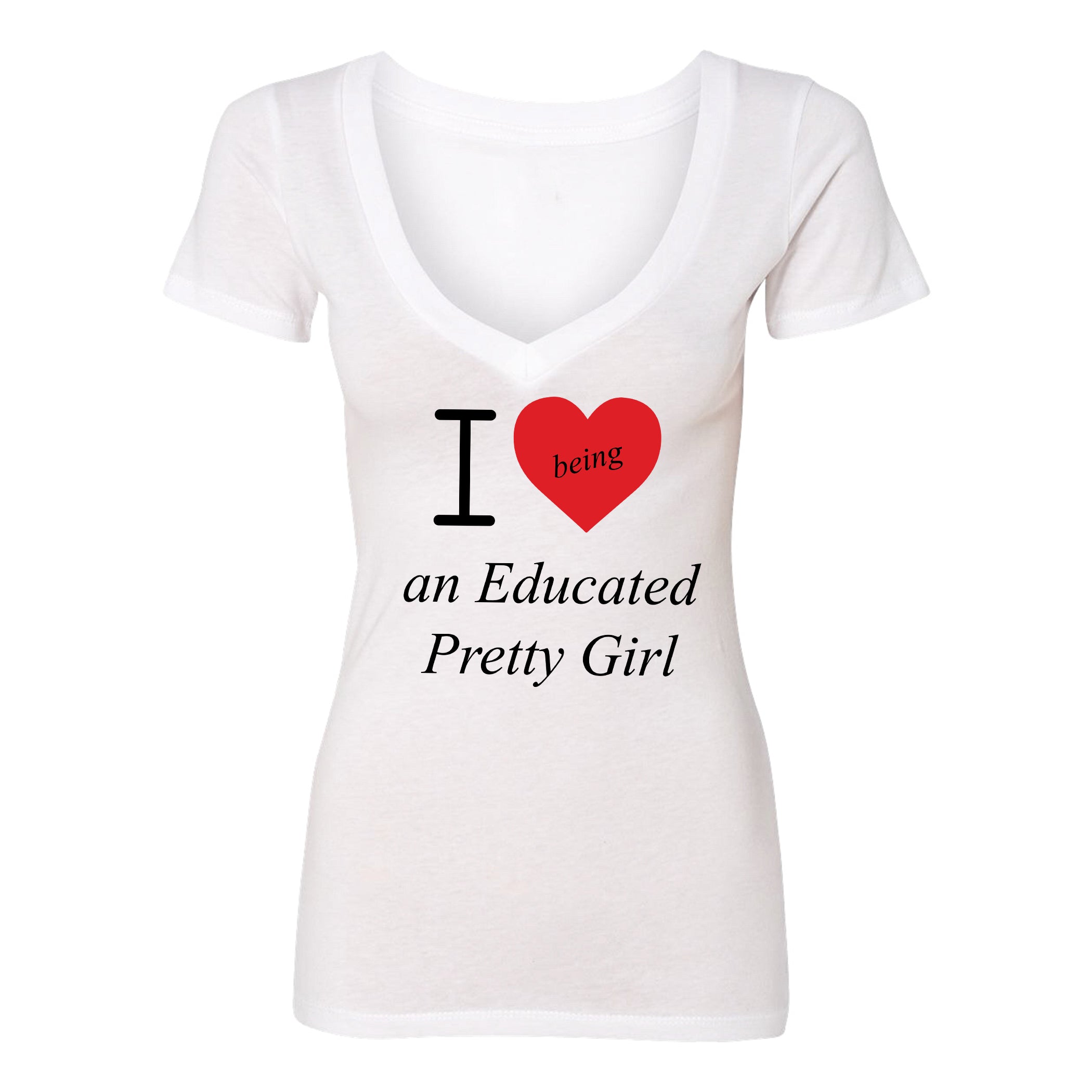 Mantra "I ❤️being an Educated Pretty Girl" V-neck Tee