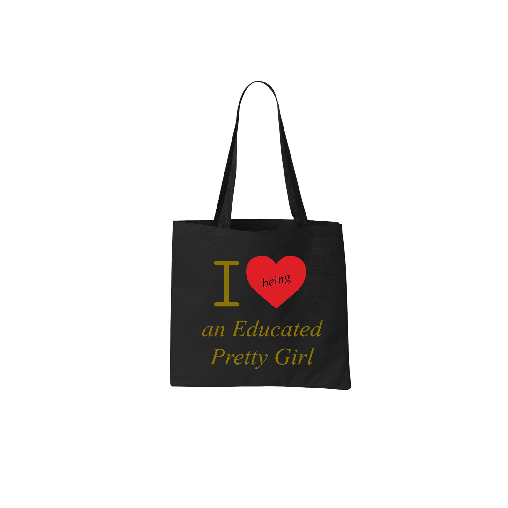 "I ❤️being an Educated Pretty Girl" mantra tote bag