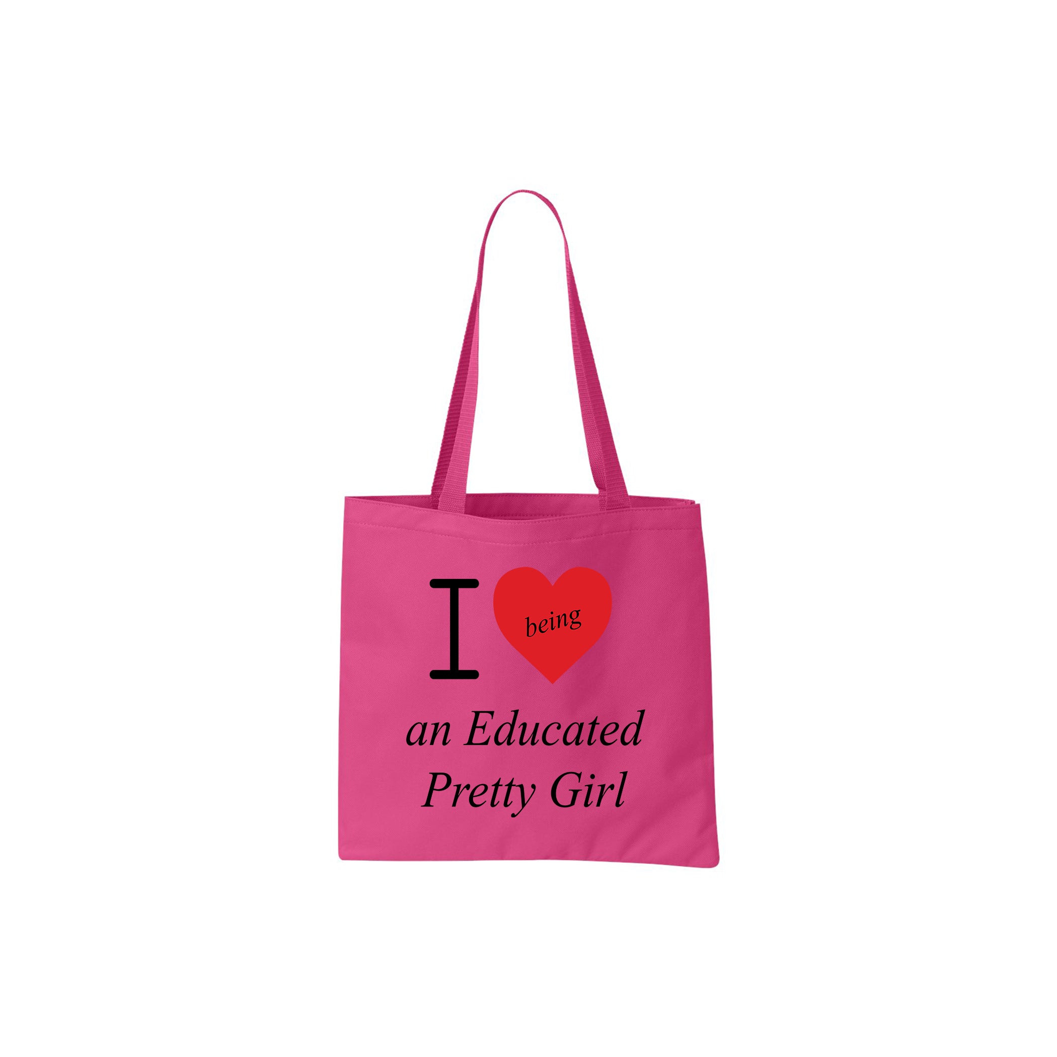 "I ❤️being an Educated Pretty Girl" mantra tote bag