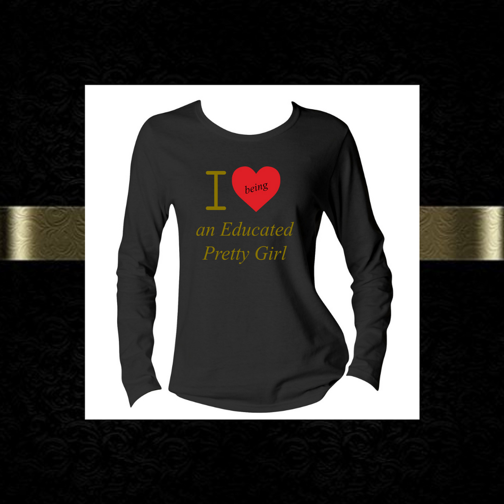 Mantra "I ❤️being an Educated Pretty Girl"