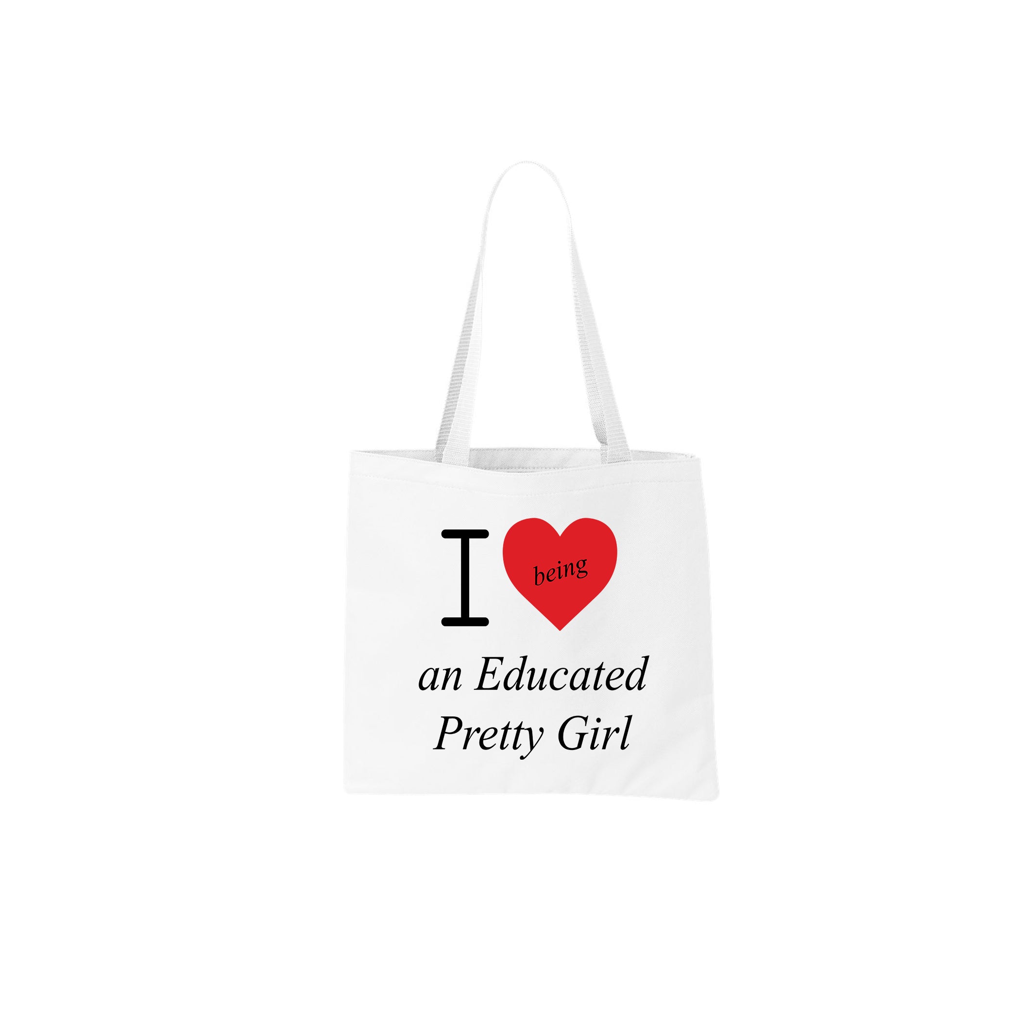 "I ❤️being an Educated Pretty Girl" mantra tote bag