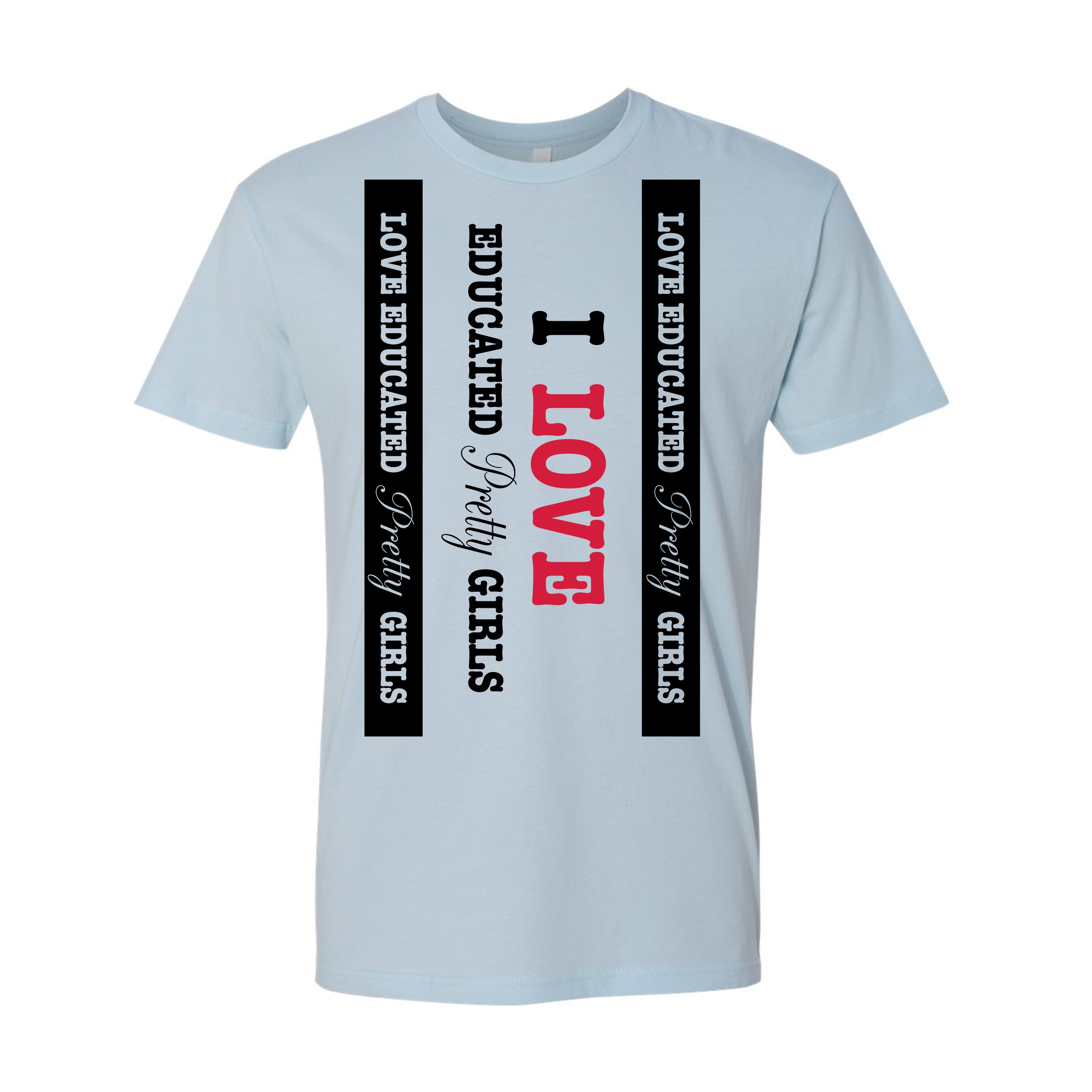 Mens I ❤️ Educated Pretty Girls tee
