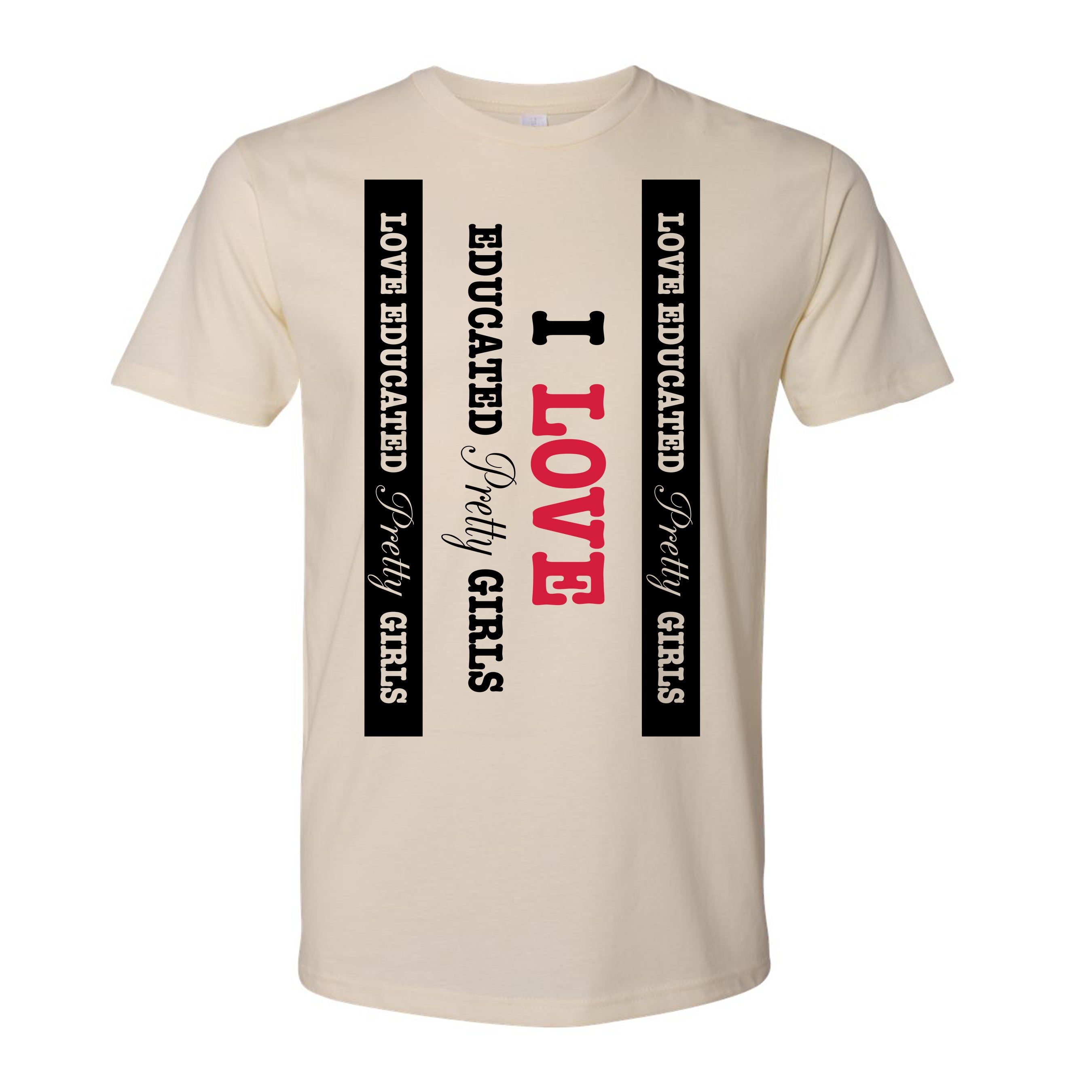 Mens I ❤️ Educated Pretty Girls tee