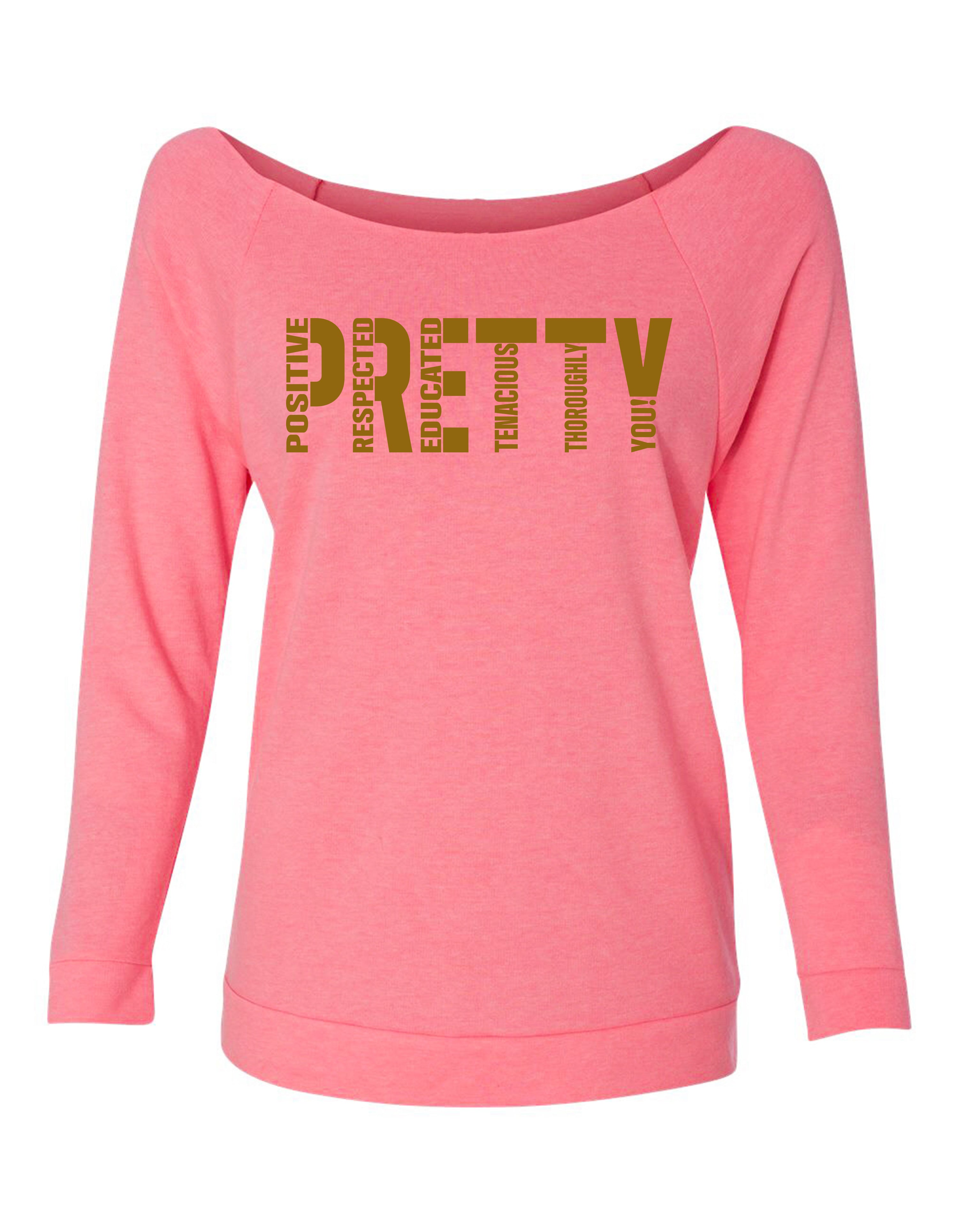 "P.R.E.T.T.Y." Looseneck raglan