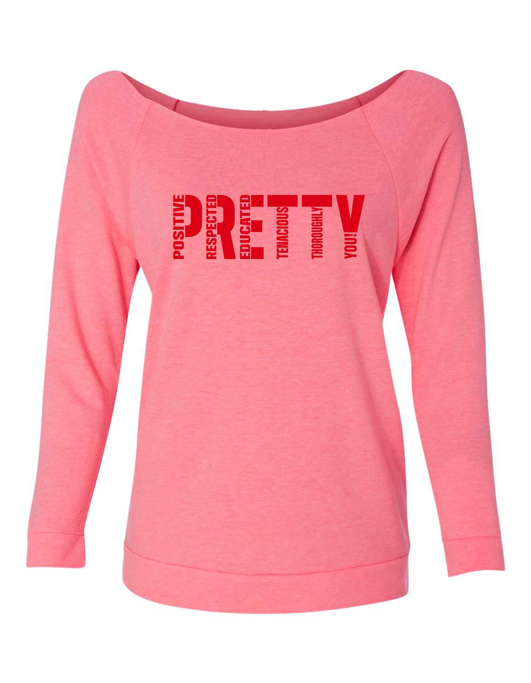 "P.R.E.T.T.Y." Looseneck raglan