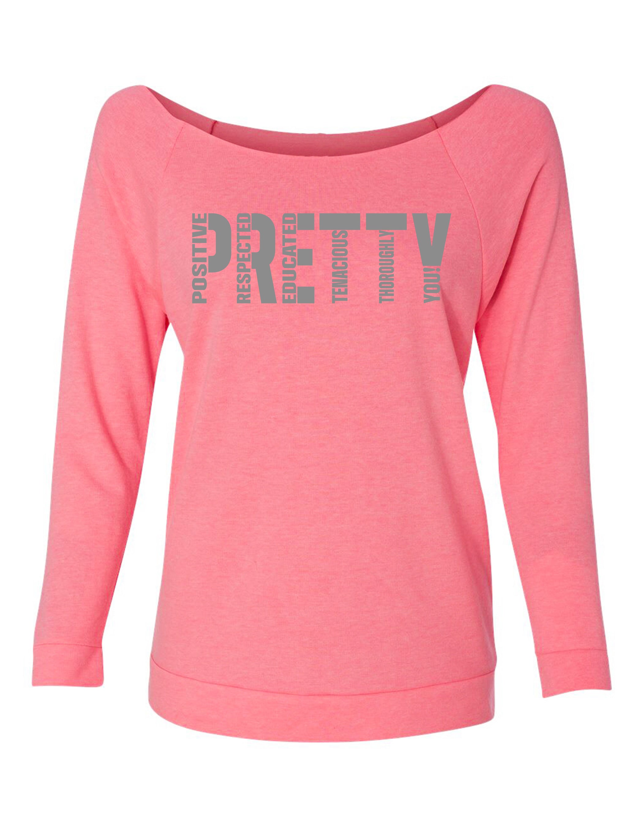 "P.R.E.T.T.Y." Looseneck raglan