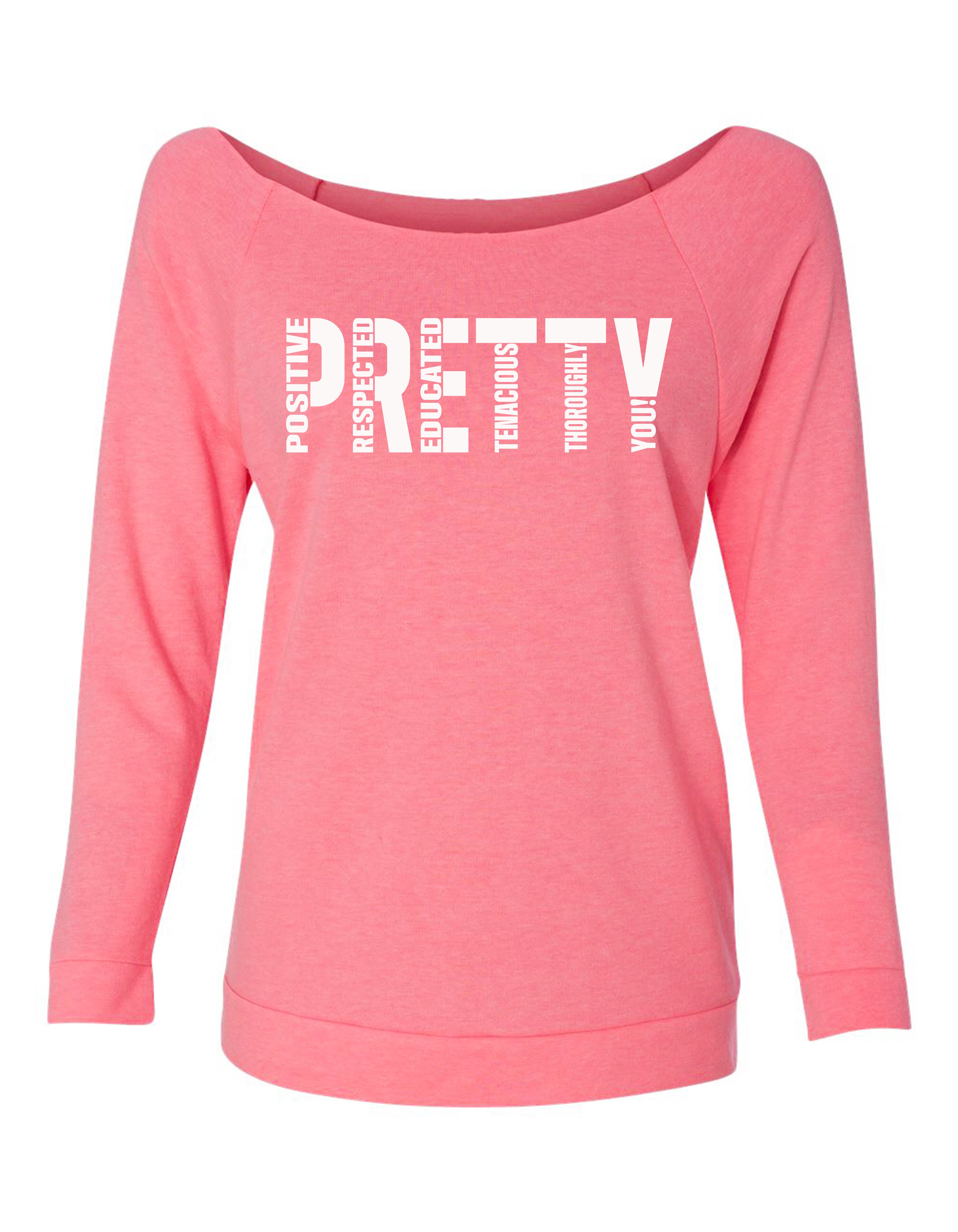 "P.R.E.T.T.Y." Looseneck raglan