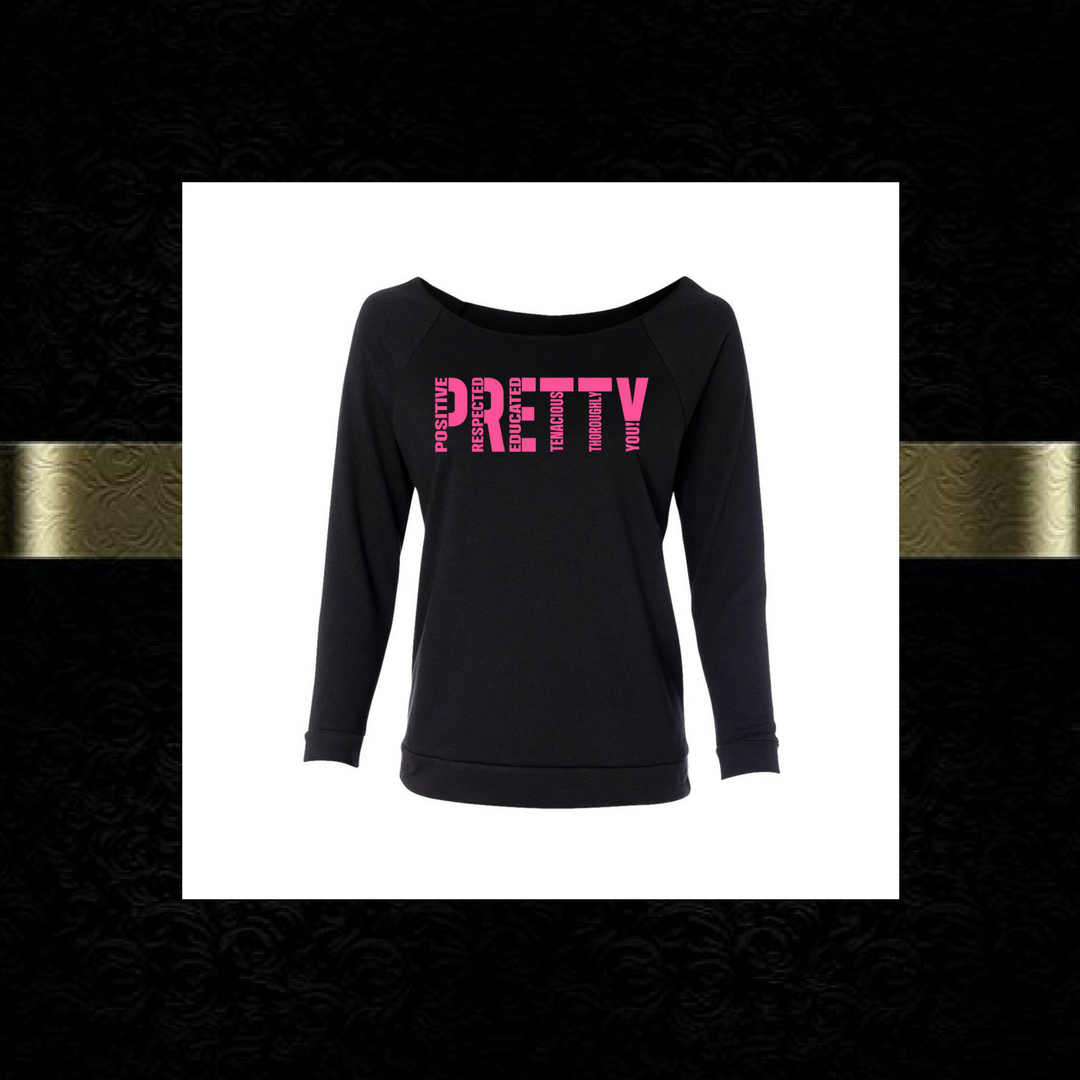 "P.R.E.T.T.Y." Looseneck raglan