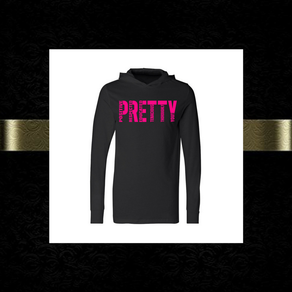 P.R.E.T.T.Y. t-shirt hoodie