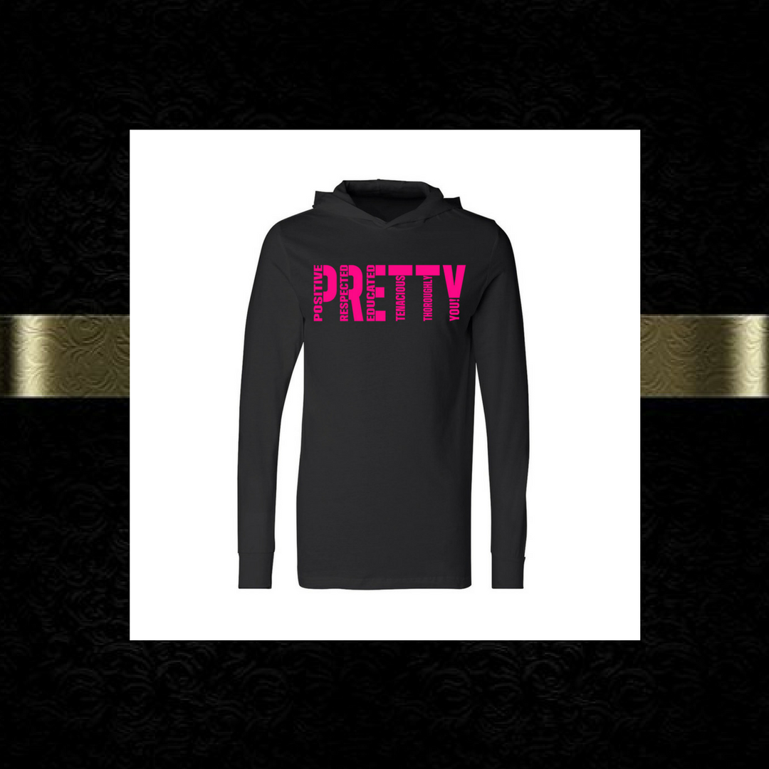 P.R.E.T.T.Y. t-shirt hoodie