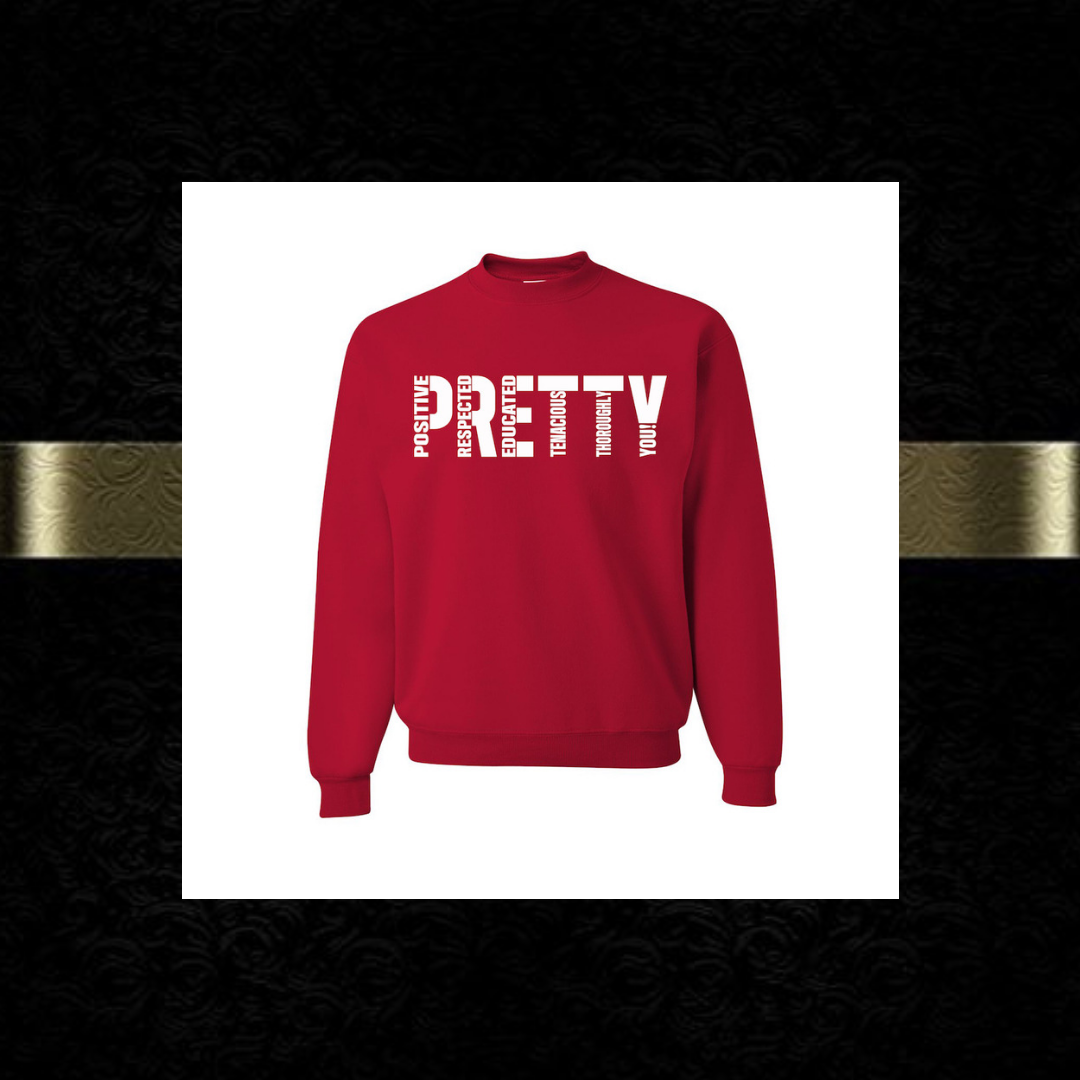 "P.R.E.T.T.Y." Sorority inspired sweatshirts