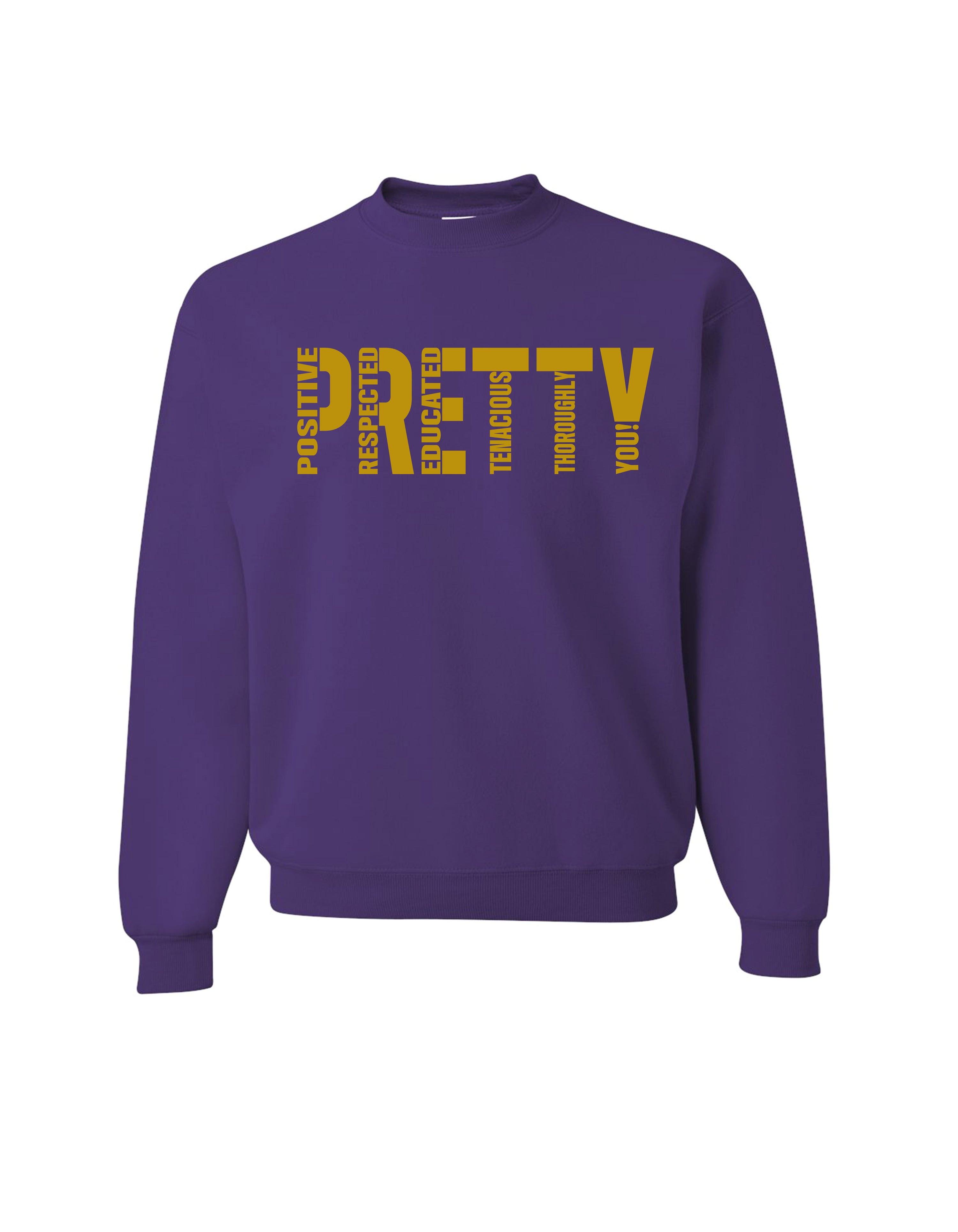 "P.R.E.T.T.Y." Sweatshirts