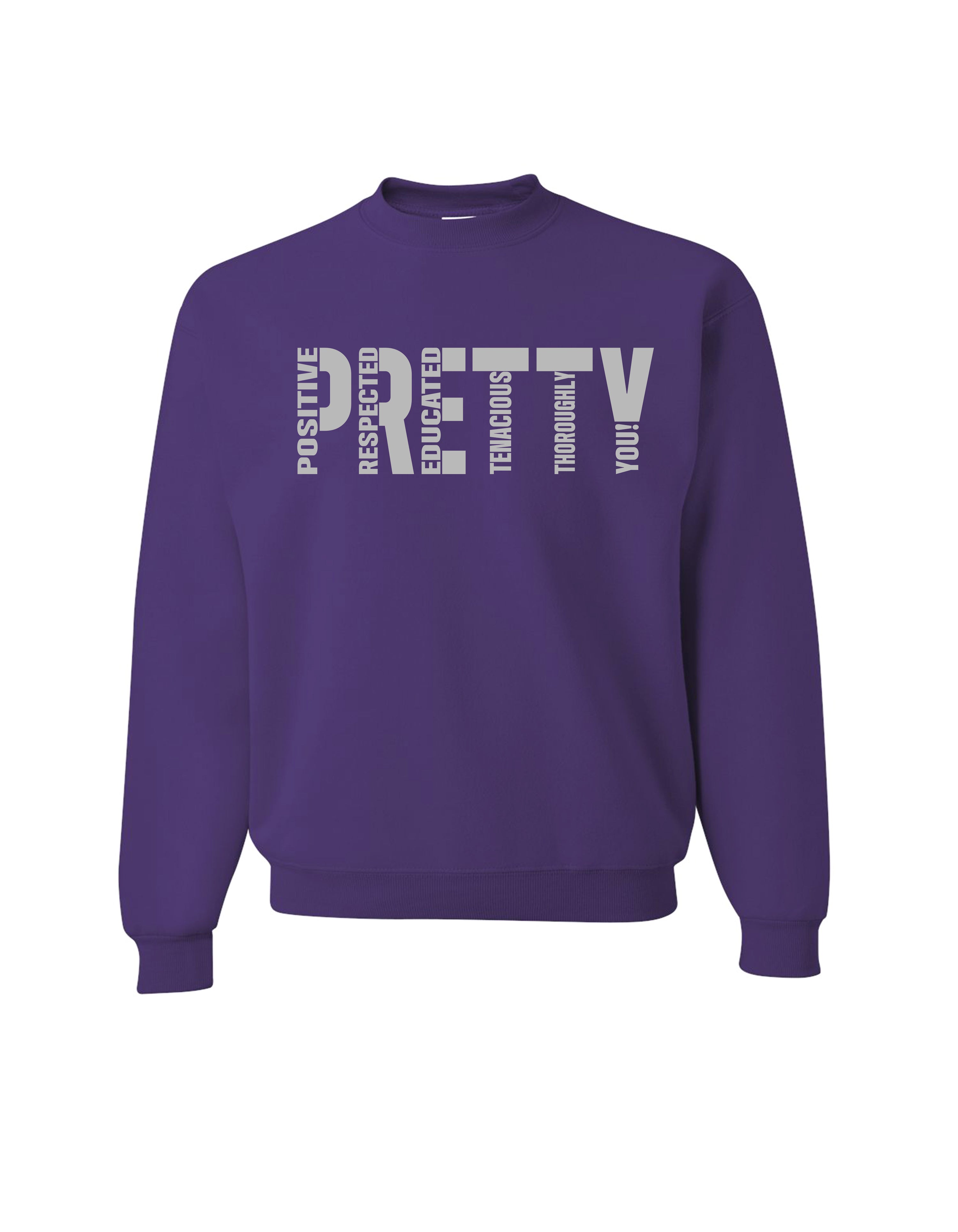"P.R.E.T.T.Y." Sweatshirts