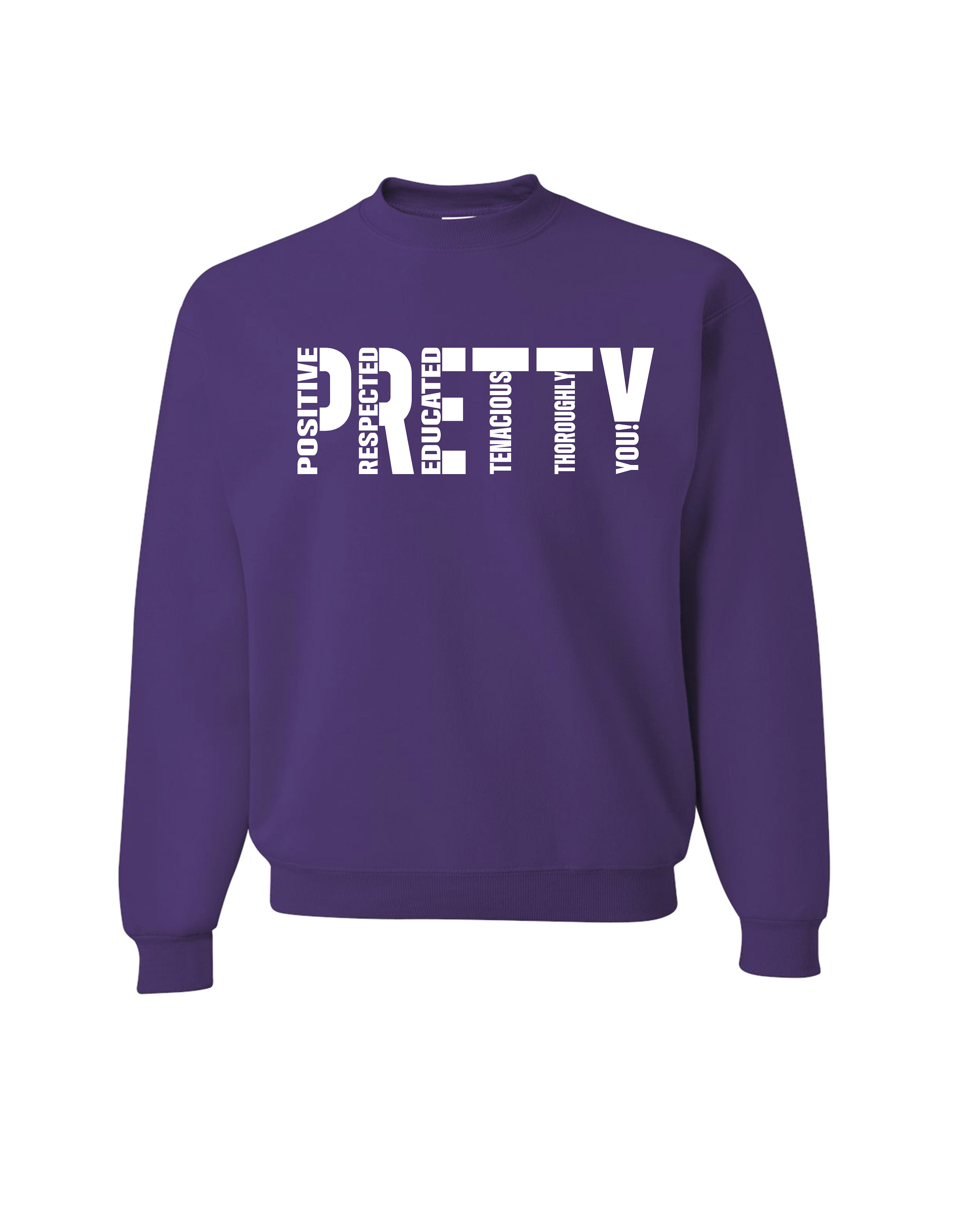 "P.R.E.T.T.Y." Sweatshirts