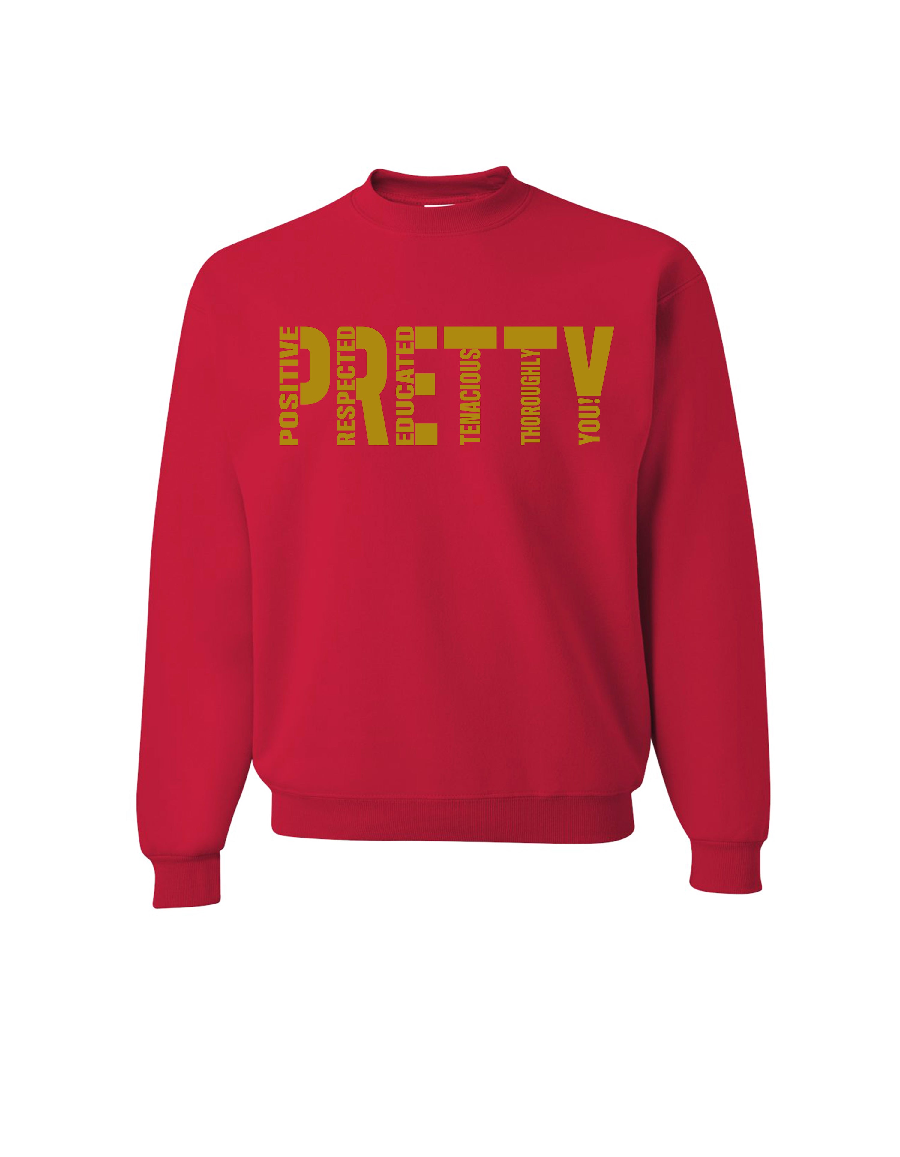 "P.R.E.T.T.Y." Sweatshirts