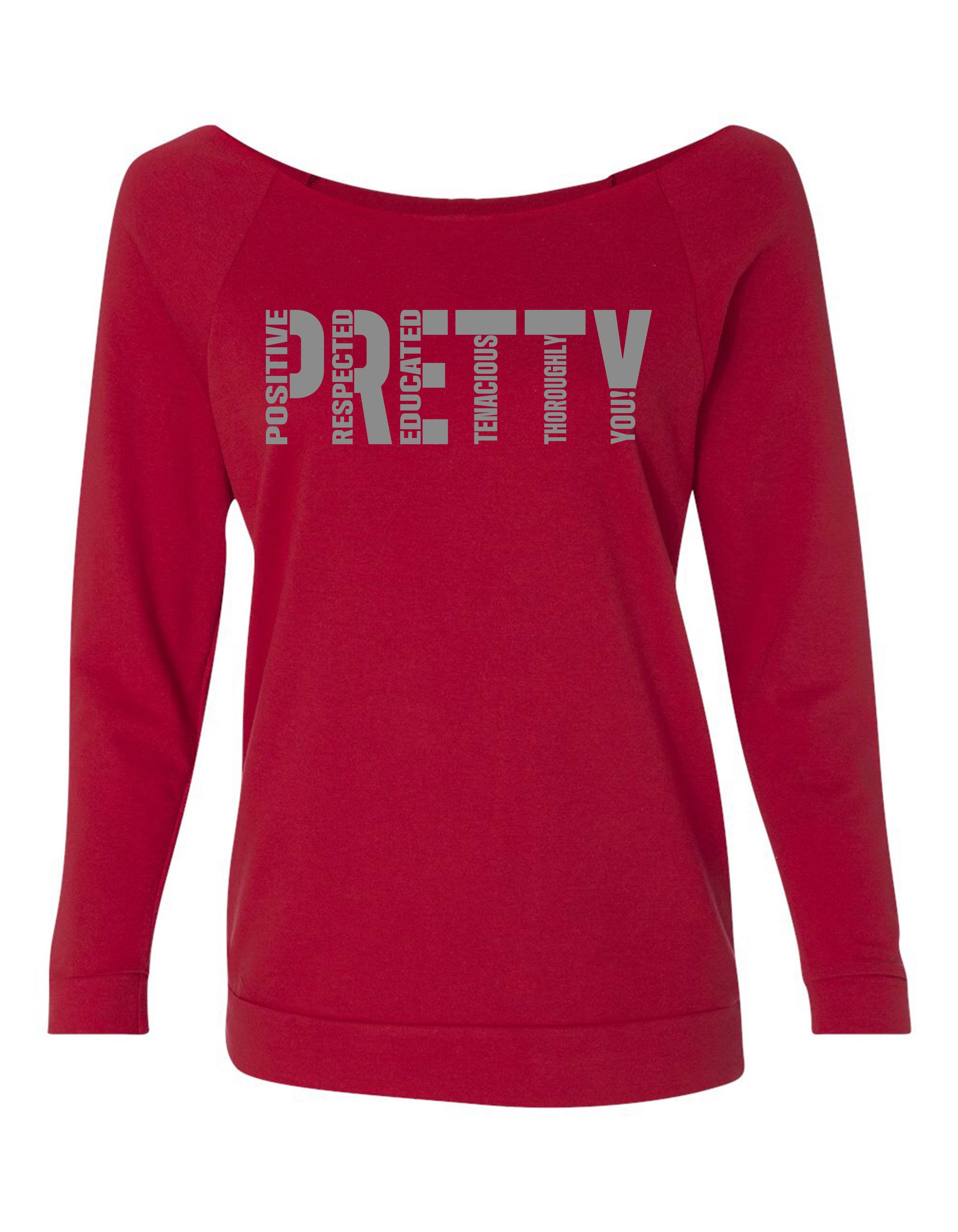 "P.R.E.T.T.Y." Looseneck raglan