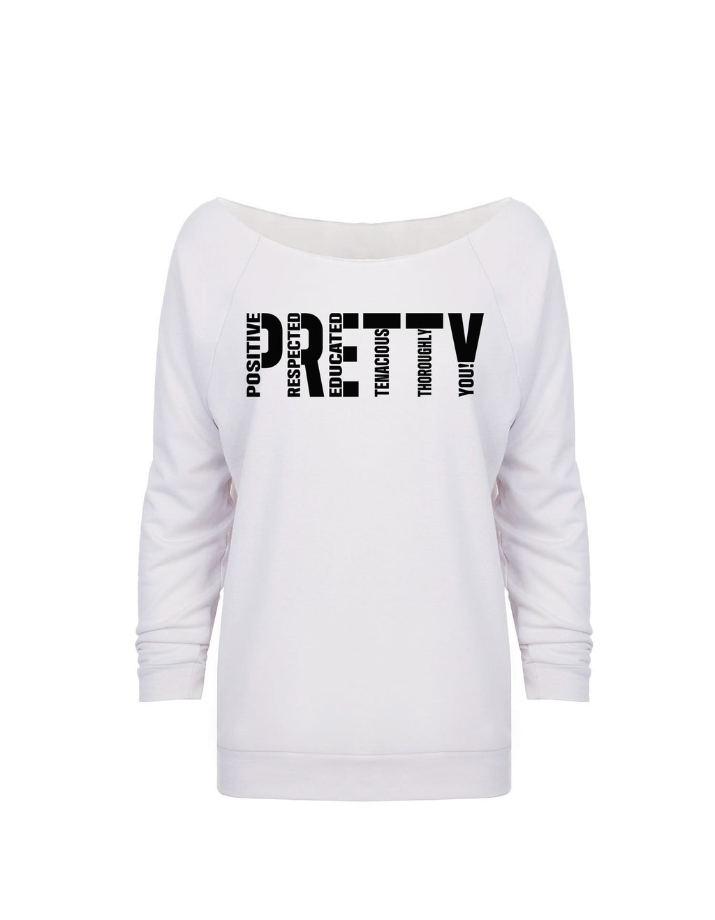 "P.R.E.T.T.Y." Looseneck raglan