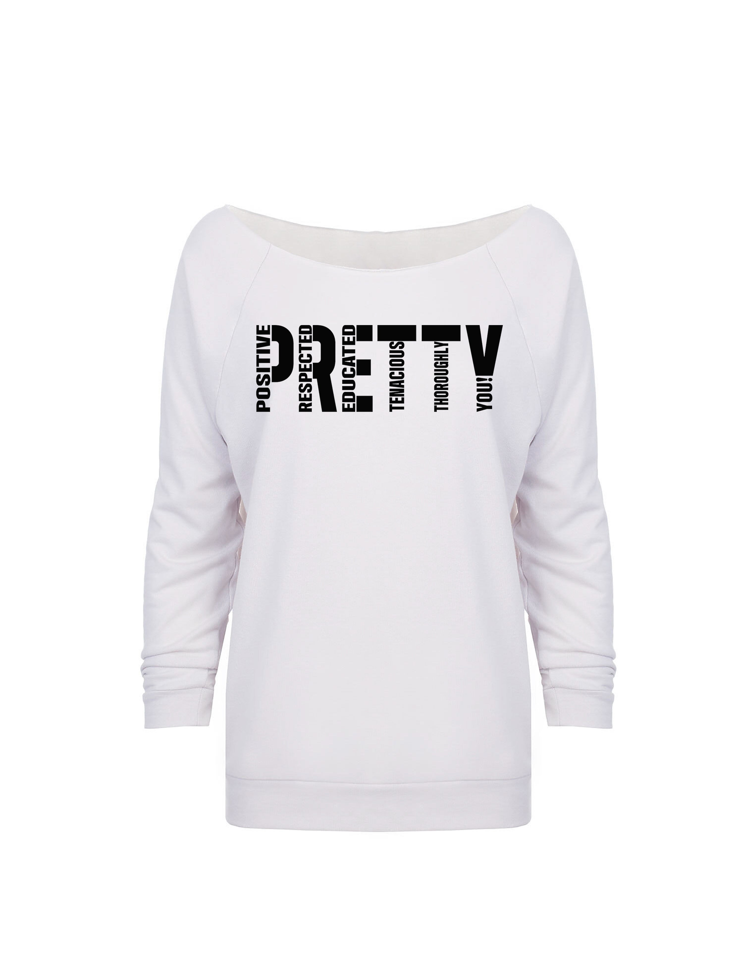 "P.R.E.T.T.Y." Looseneck raglan