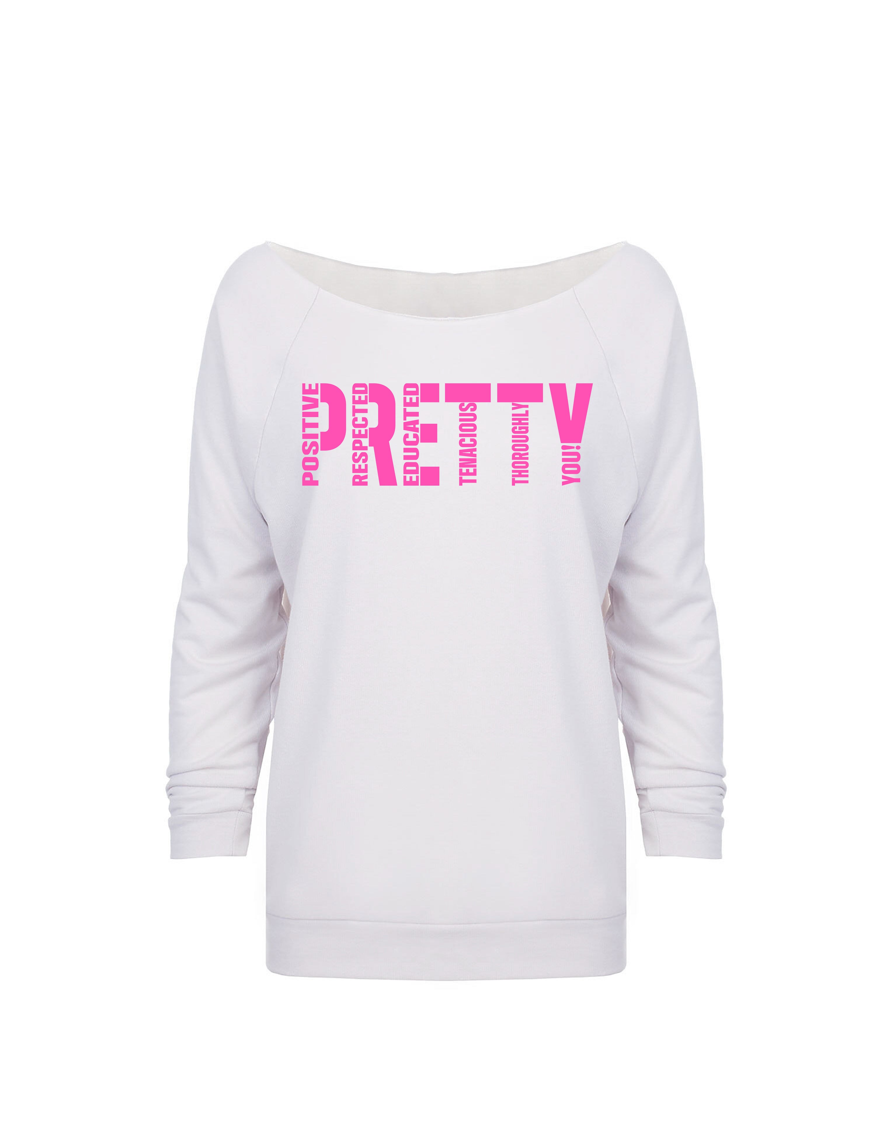 "P.R.E.T.T.Y." Looseneck raglan