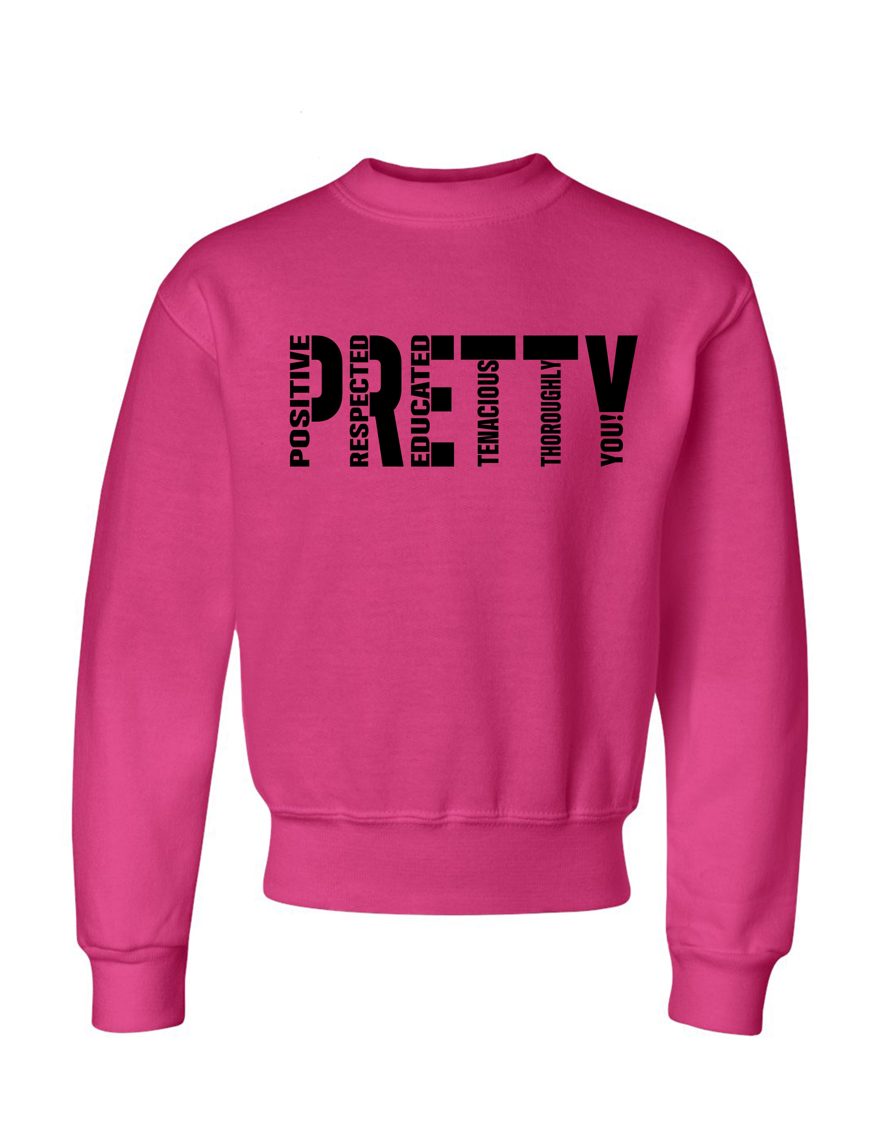 P.R.E.T.T.Y. youth sweatshirts
