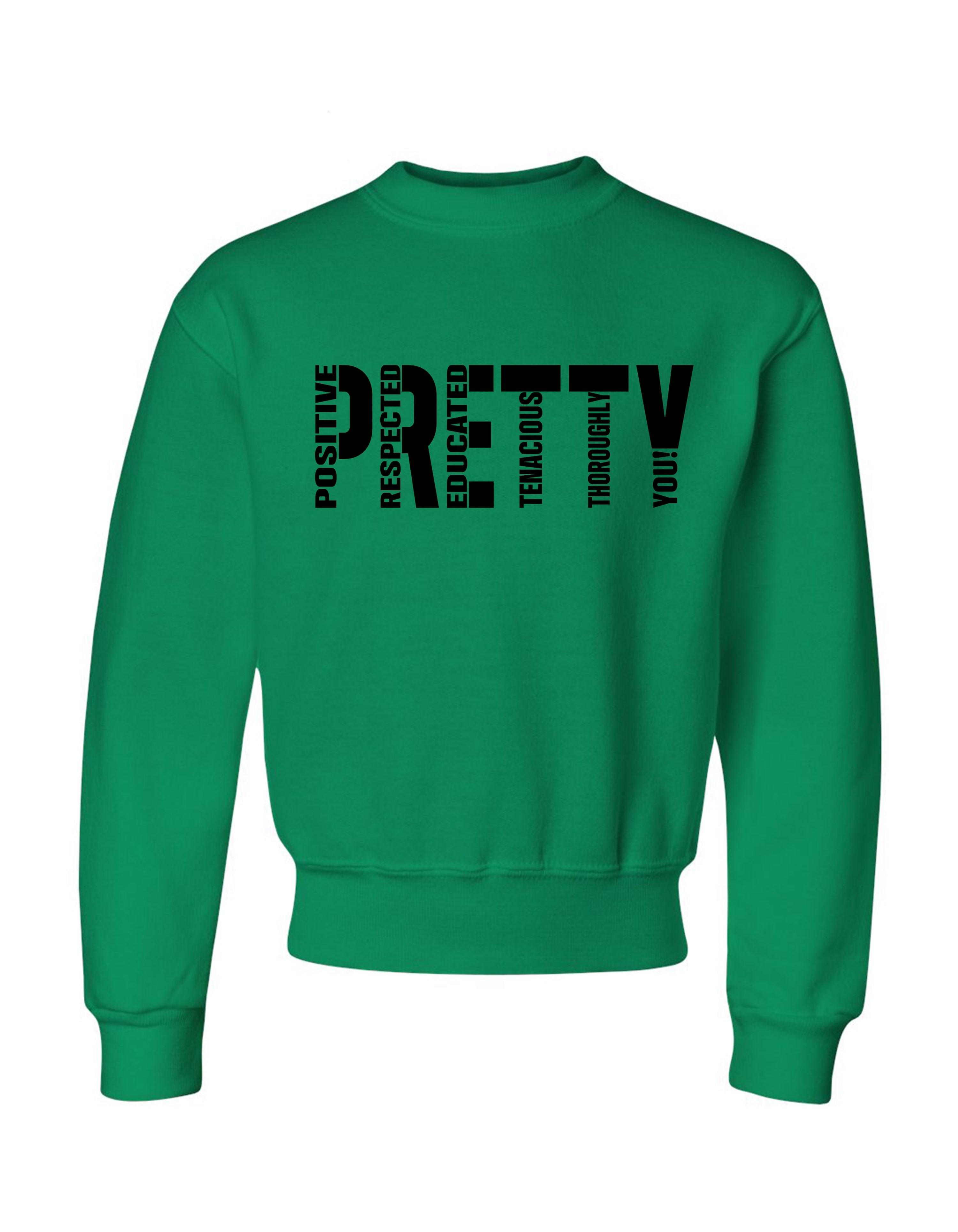 P.R.E.T.T.Y. youth sweatshirts
