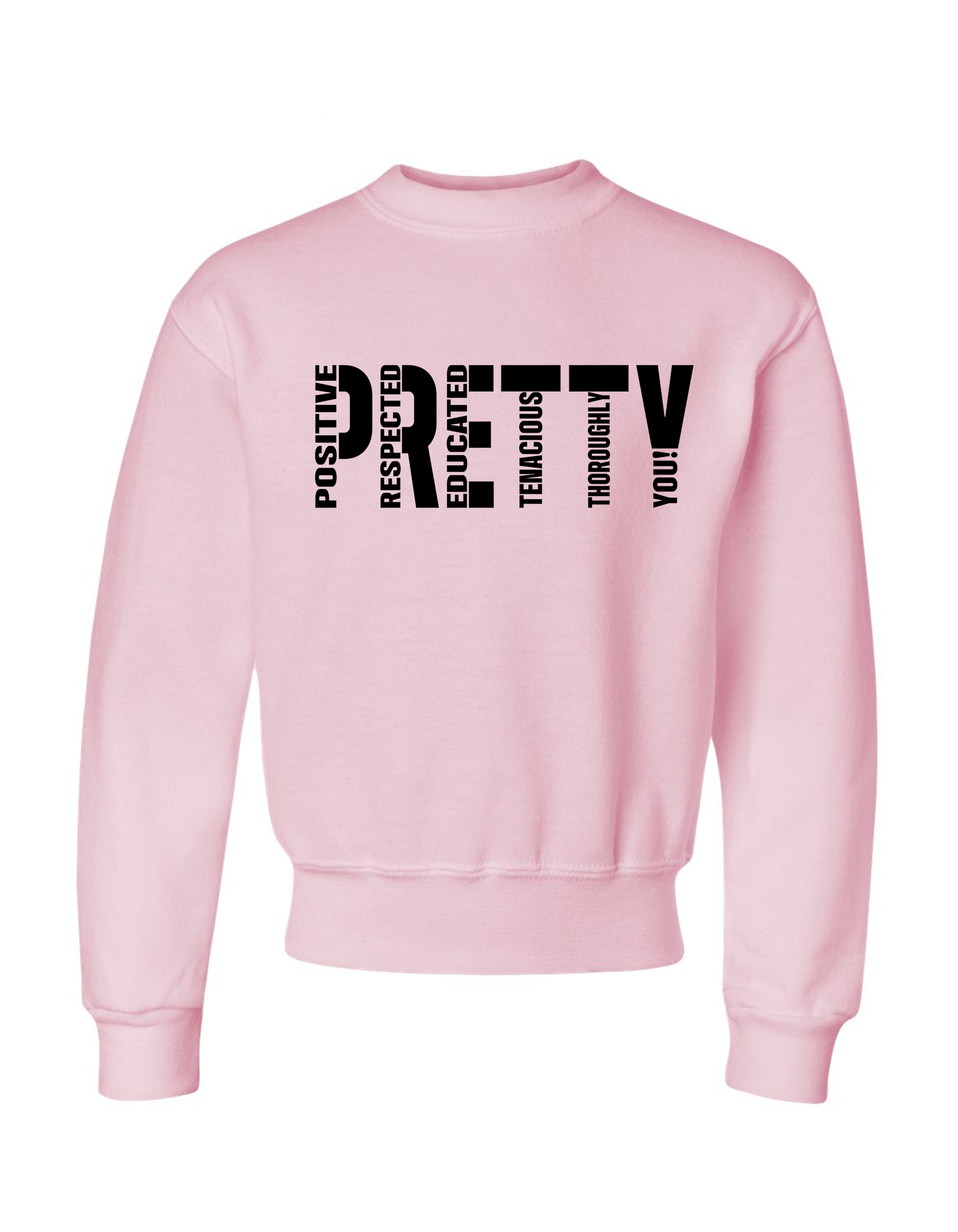 P.R.E.T.T.Y. youth sweatshirts