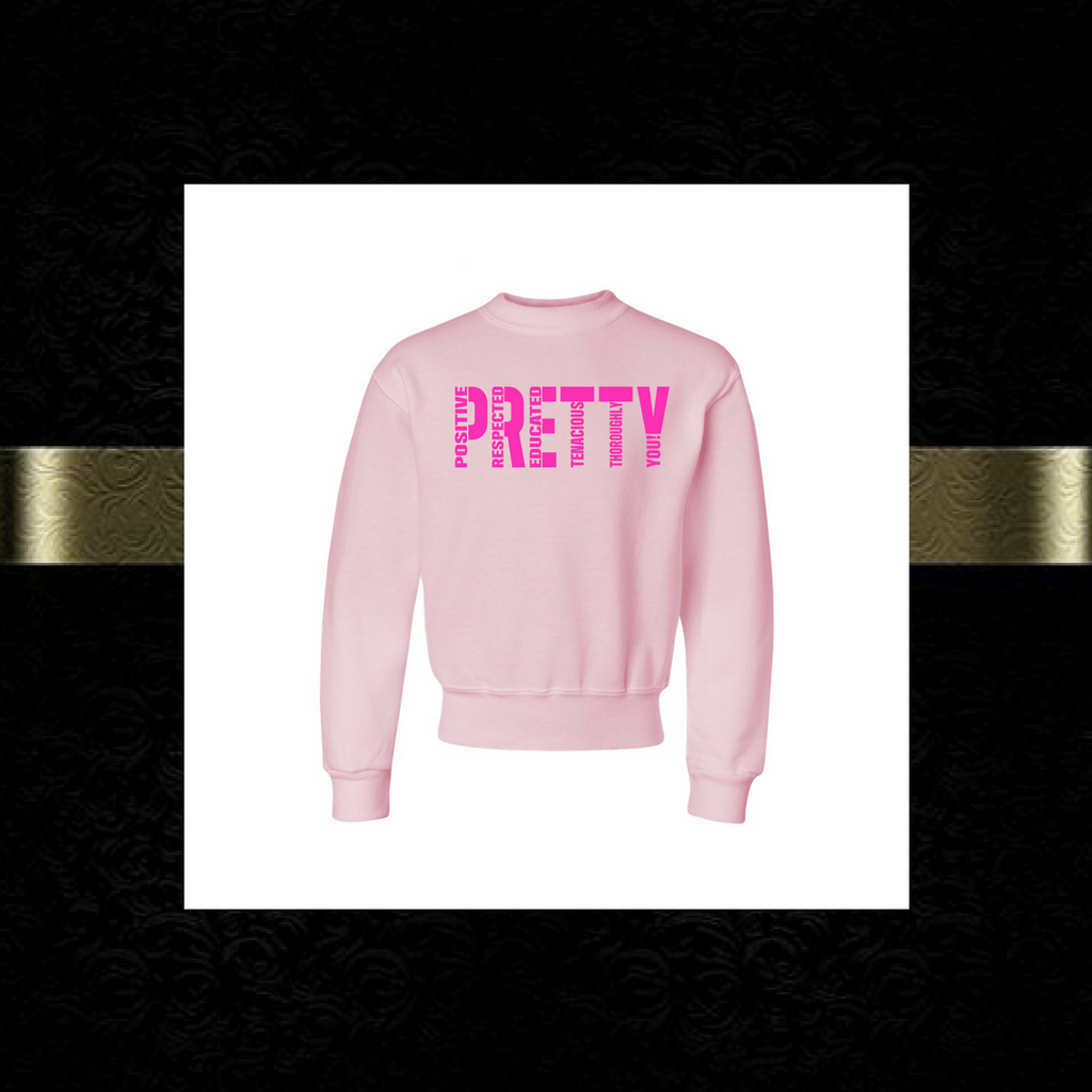 P.R.E.T.T.Y. youth sweatshirts