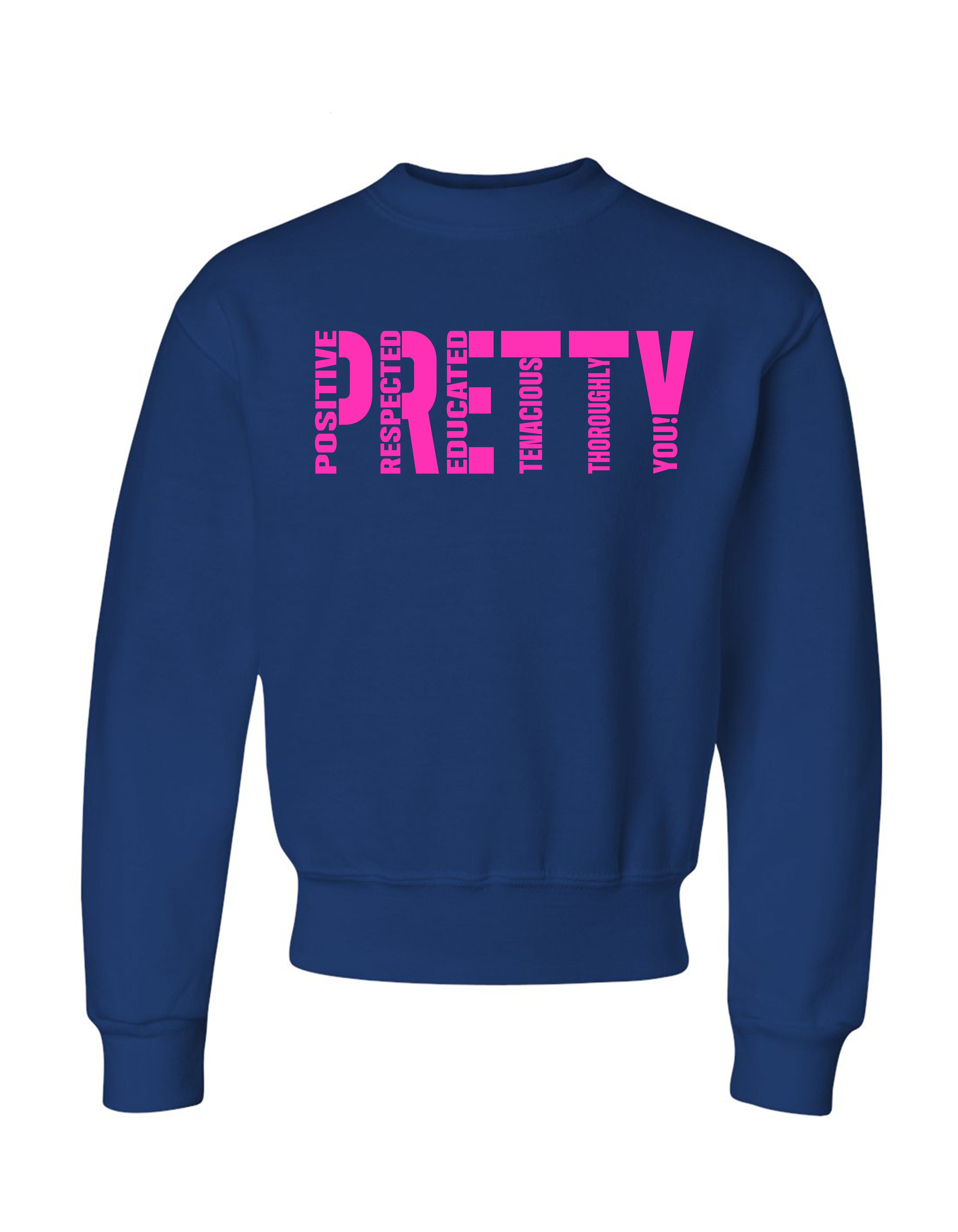 P.R.E.T.T.Y. youth sweatshirts