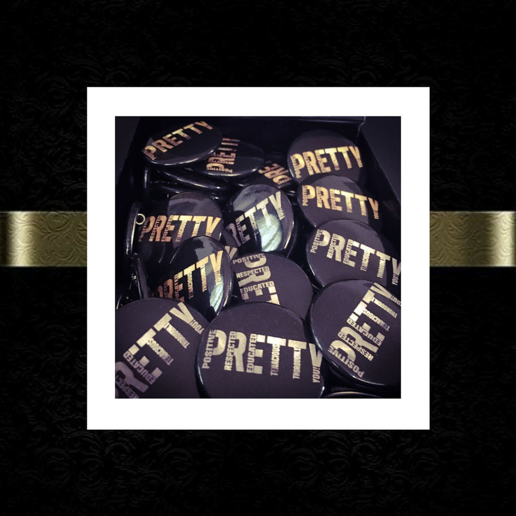 P.R.E.T.T.Y. buttons